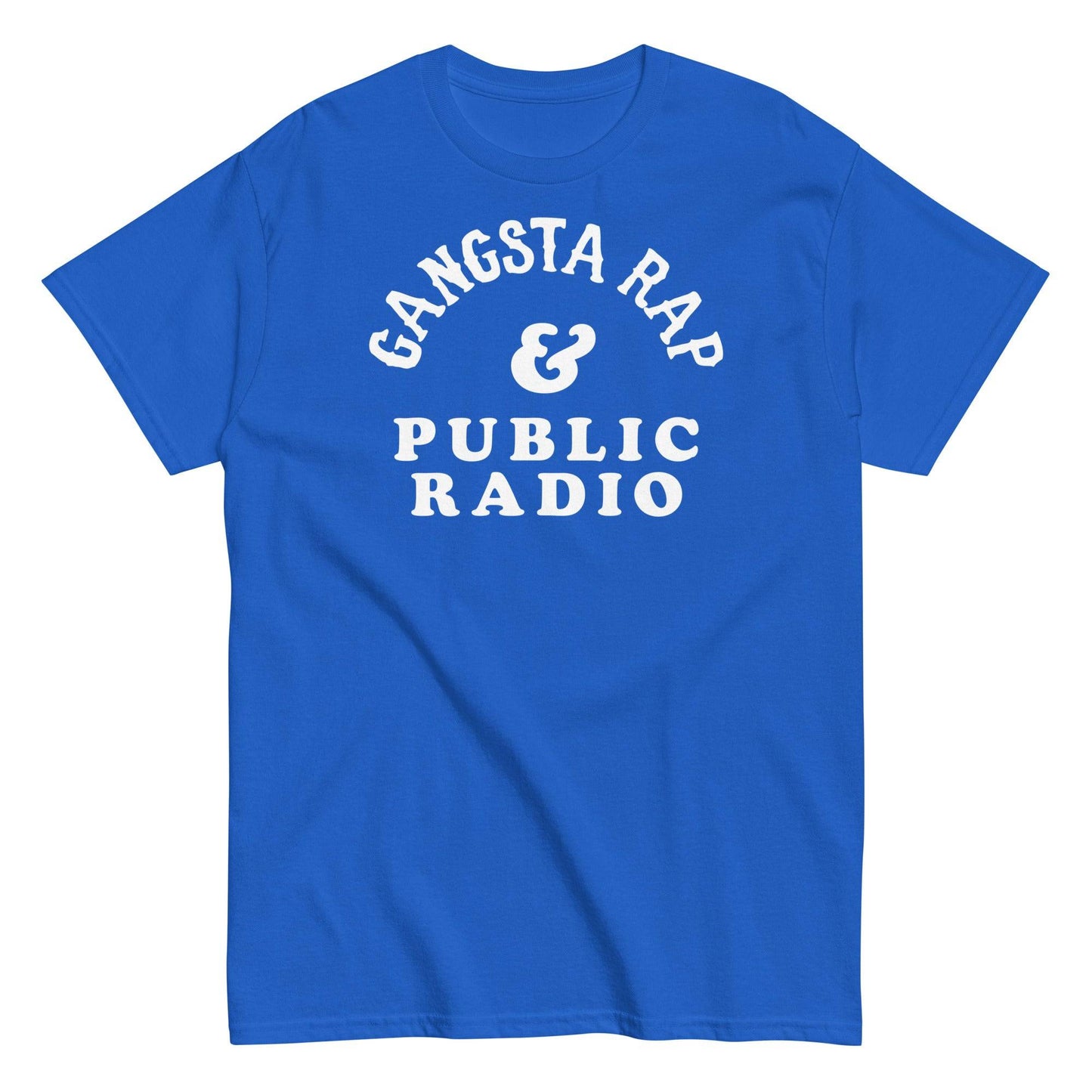 a blue t - shirt that says gangsta rap and public radio