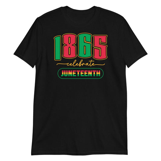 a black t - shirt with the words 1865 celebrating juneteenth