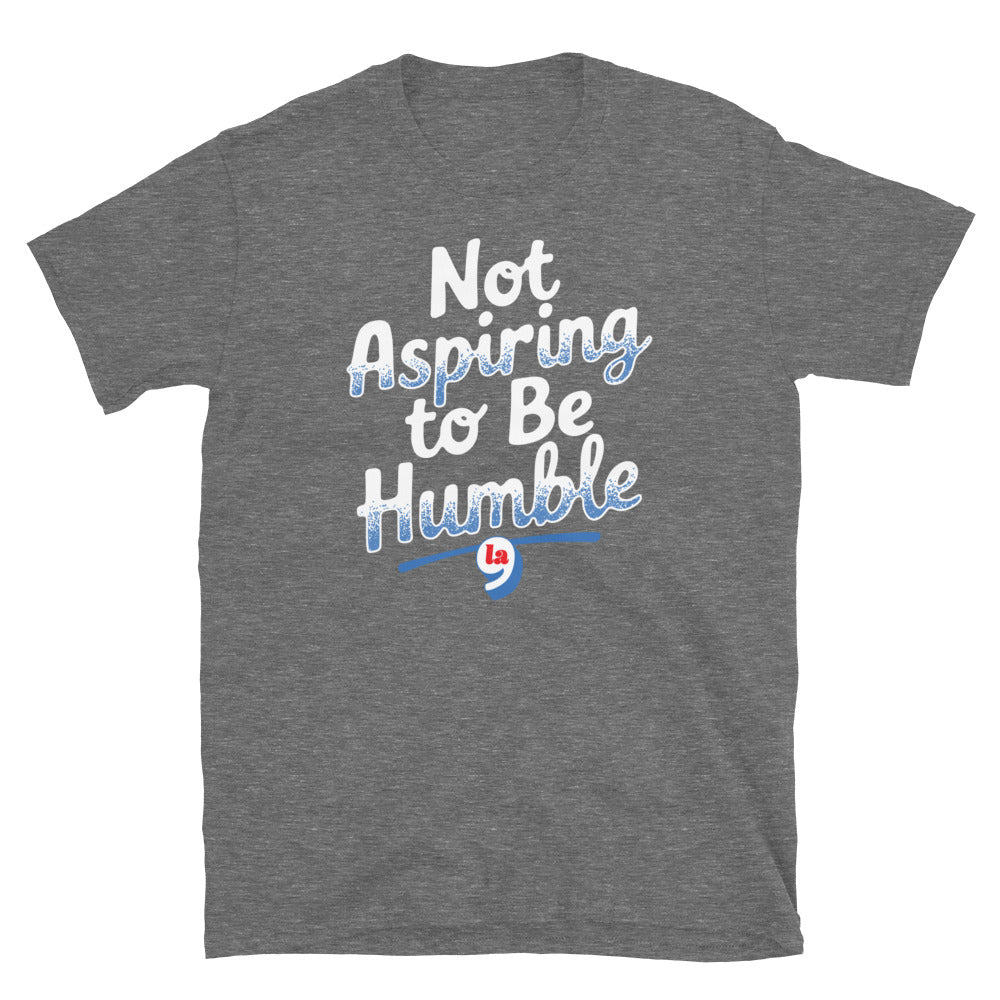 Gray t-shirt with 'Not Aspiring to Be Humble' quote