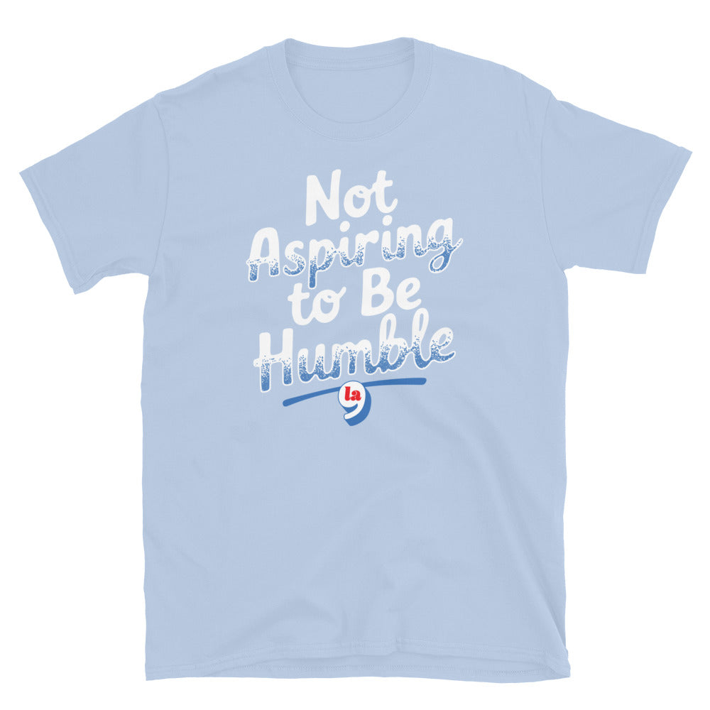 Light blue t-shirt with 'Not Aspiring to Be Humble' quote