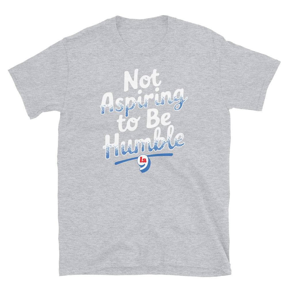 Light gray t-shirt with 'Not Aspiring to Be Humble' quote
