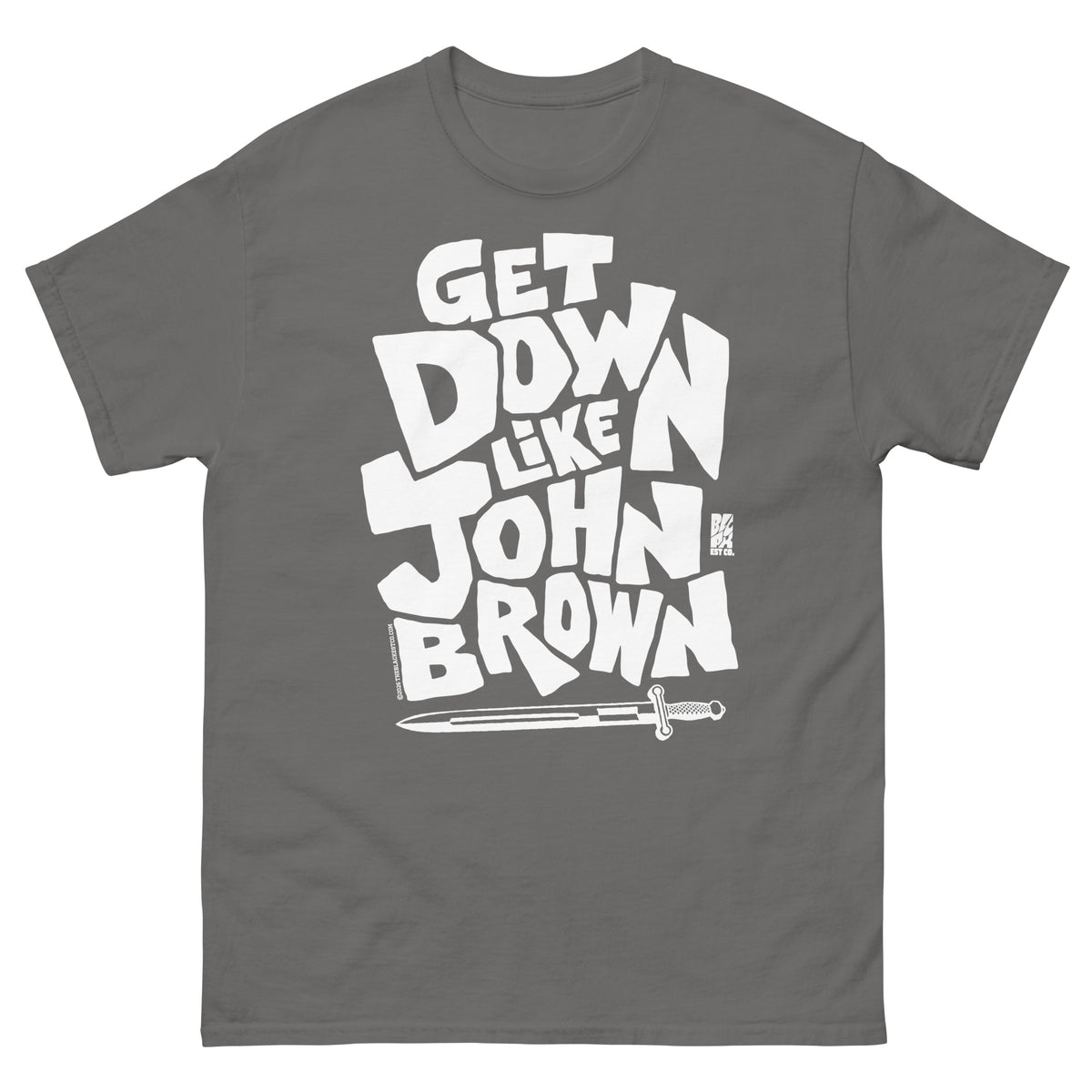 Gray unisex graphic T-shirt with bold white text reading 'Get Down Like John Brown' and a small logo at the bottom right, casual style