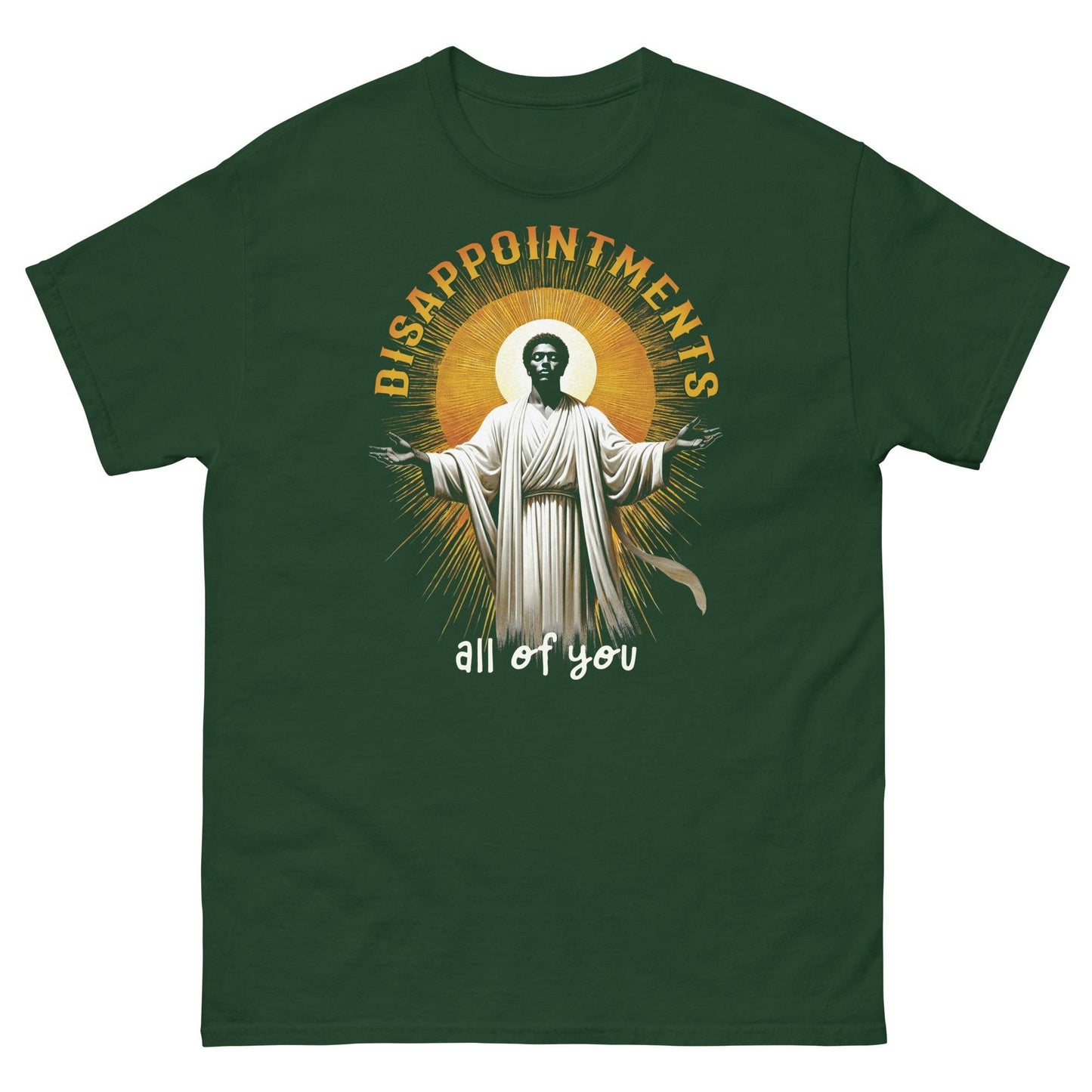 Disappointments All Of You Black Jesus T-Shirt in forest green, graphic tee with radiant halo design and bold text, perfect for streetwear.