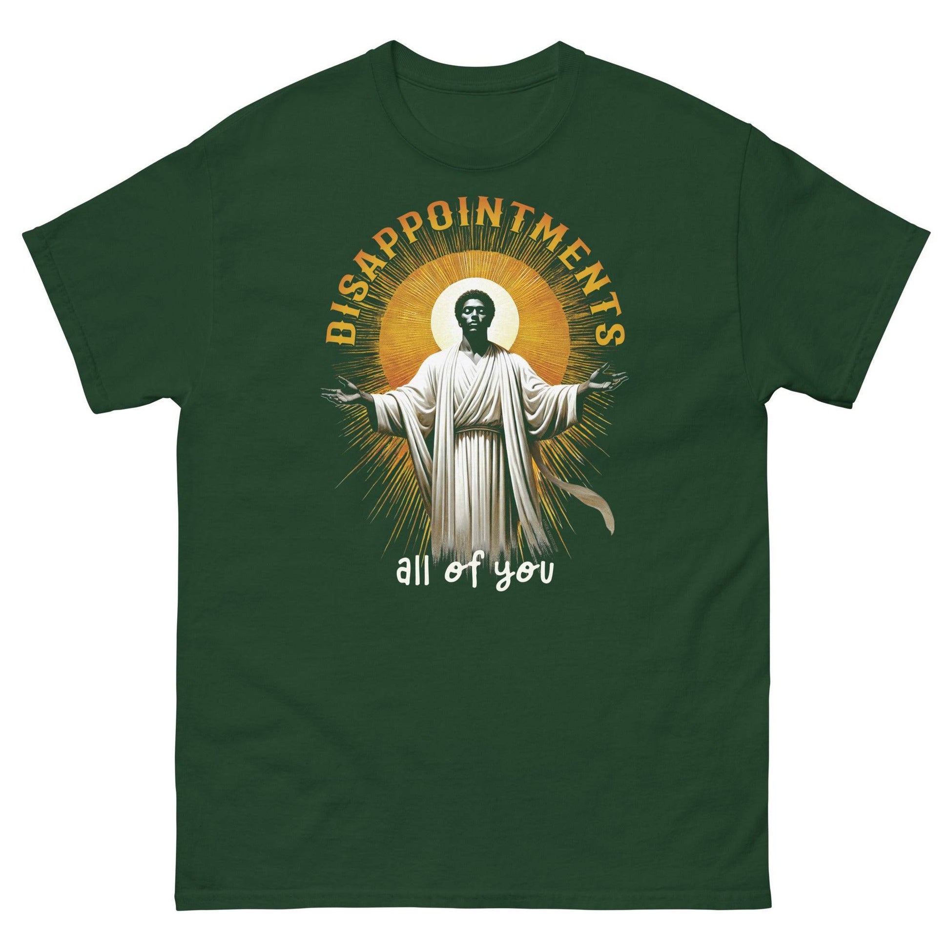 Disappointments All Of You Black Jesus T-Shirt in forest green, graphic tee with radiant halo design and bold text, perfect for streetwear.