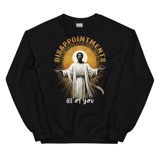 Black sweatshirt with 'Disappointments All Of You' design.