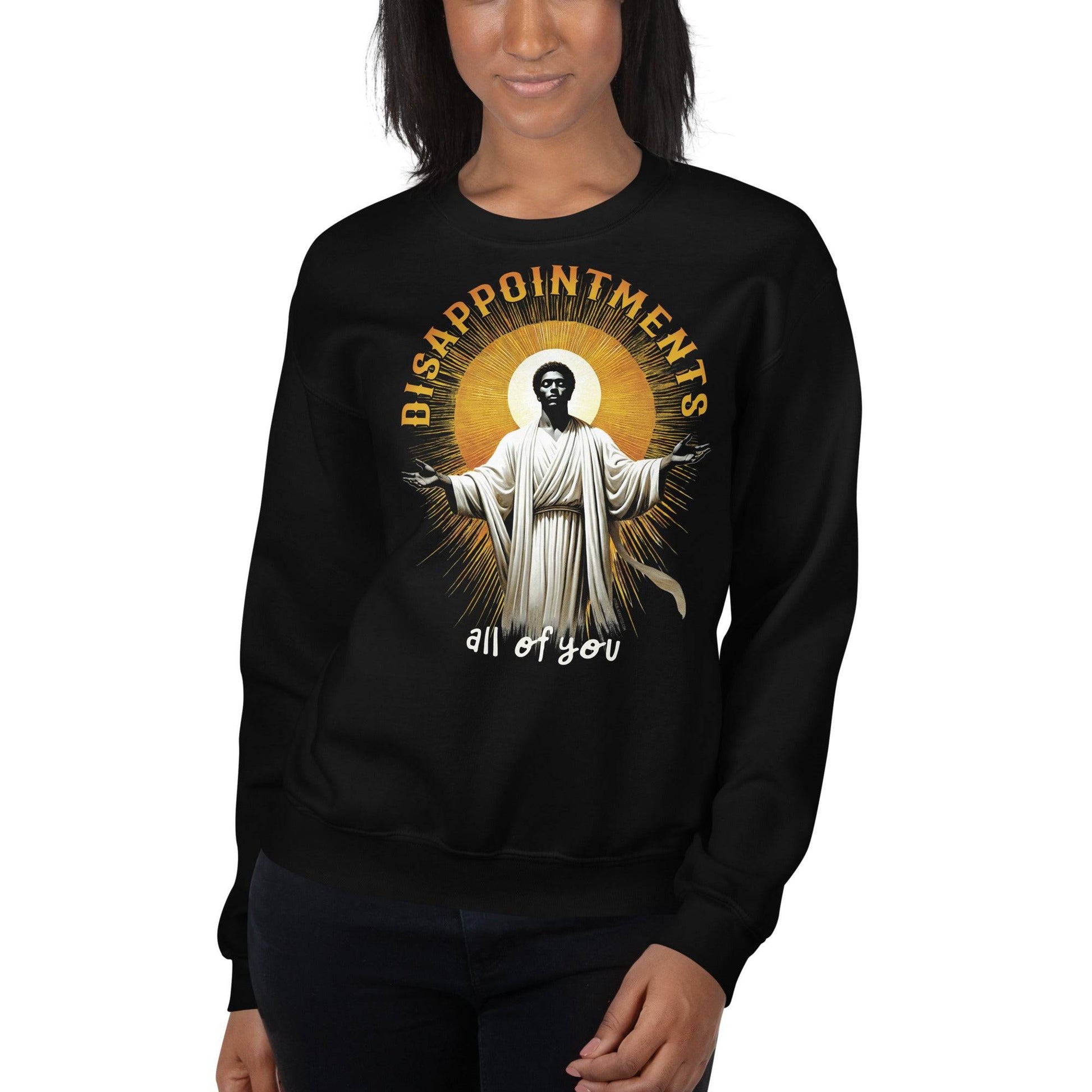 Woman in black 'Disappointments All Of You' sweatshirt.