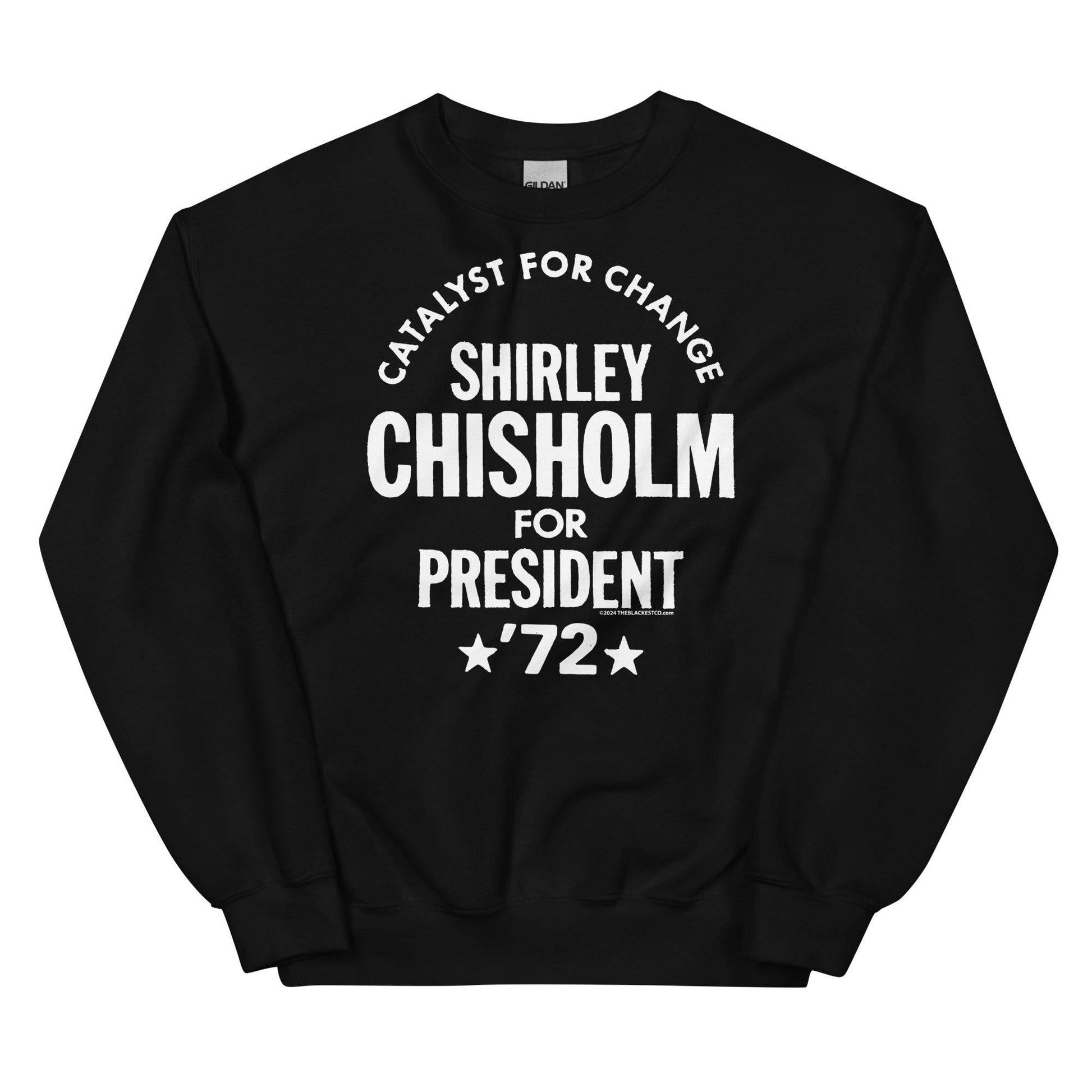 Black unisex sweatshirt with 'Shirley Chisholm For President 72' design in white text, ideal for honoring a historic campaign.