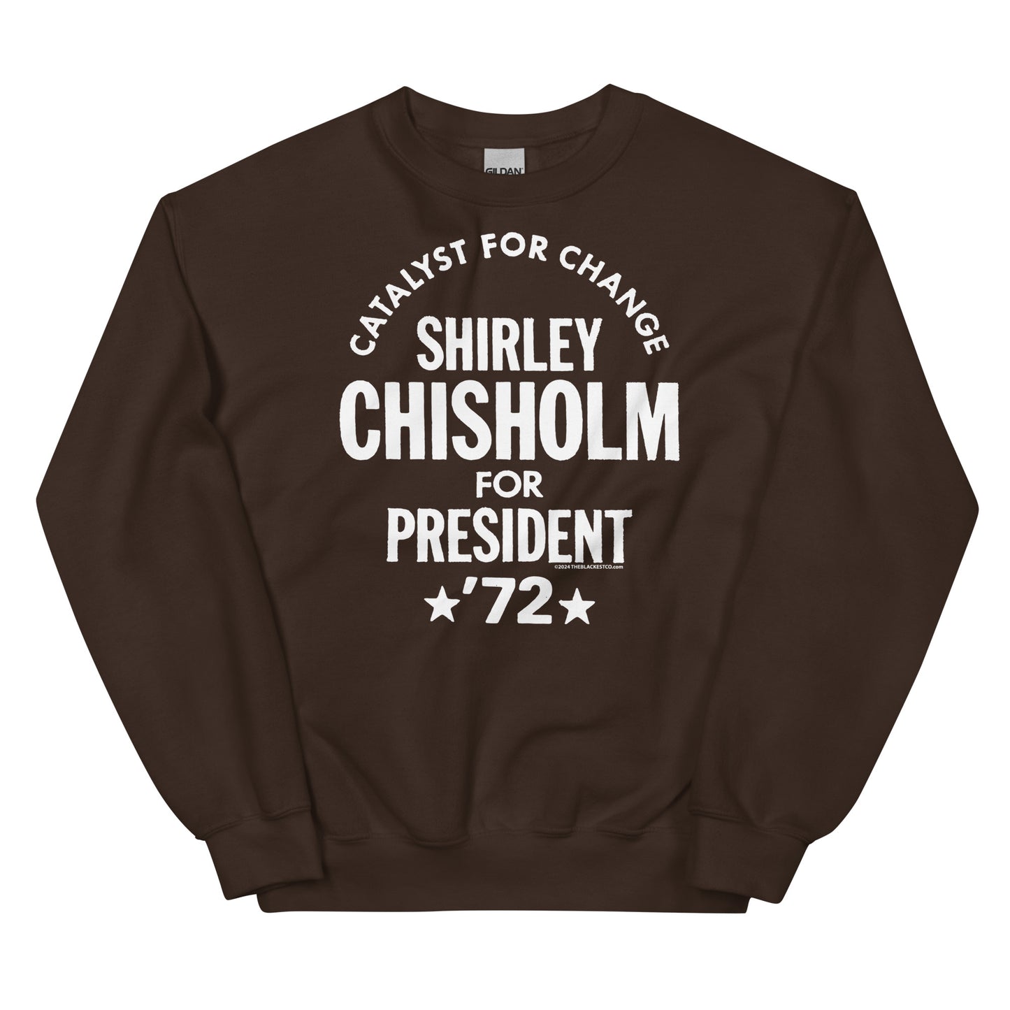 Brown unisex sweatshirt featuring 'Shirley Chisholm For President 72' design in white text, a tribute to a trailblazing leader.