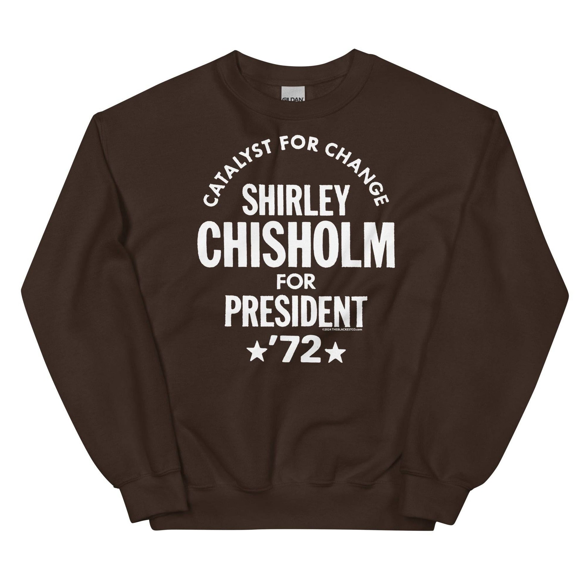 Brown unisex sweatshirt featuring 'Shirley Chisholm For President 72' design in white text, a tribute to a trailblazing leader.