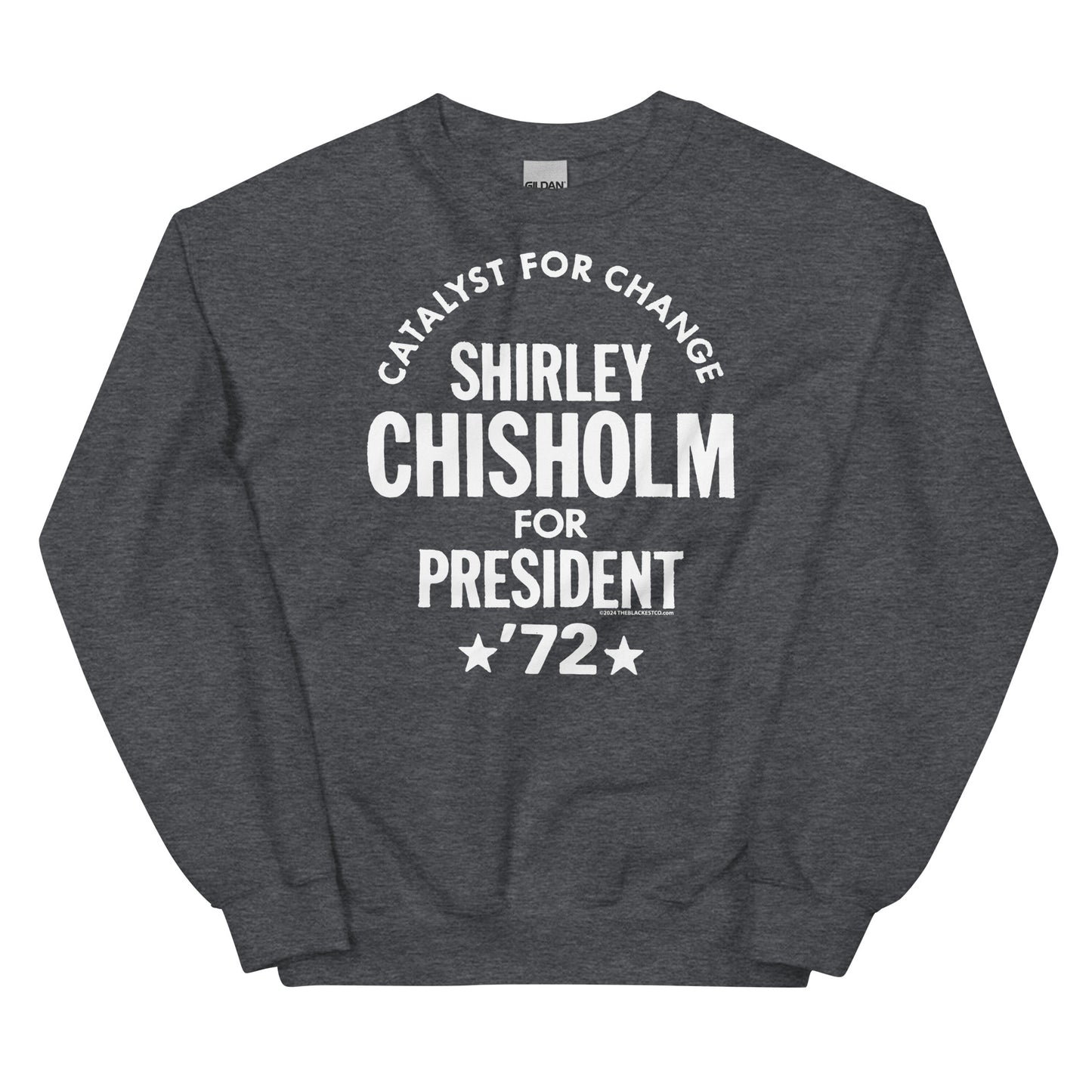 Dark gray unisex sweatshirt with 'Shirley Chisholm For President 72' design in white text, combining comfort and historical pride.