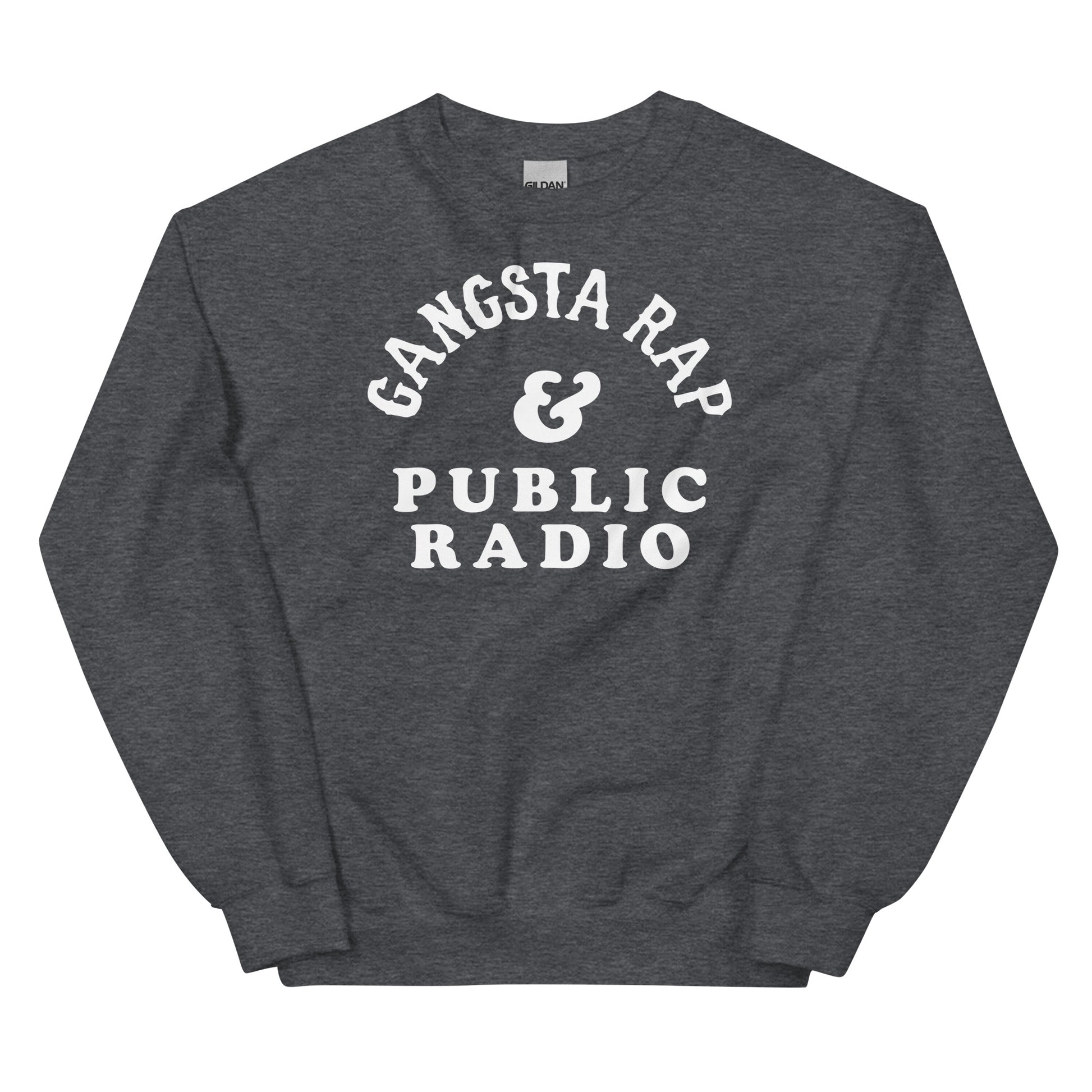Gangsta Rap And Public Radio Unisex Staple Sweatshirt in dark heather gray with bold white text, classic crewneck fit for streetwear style.