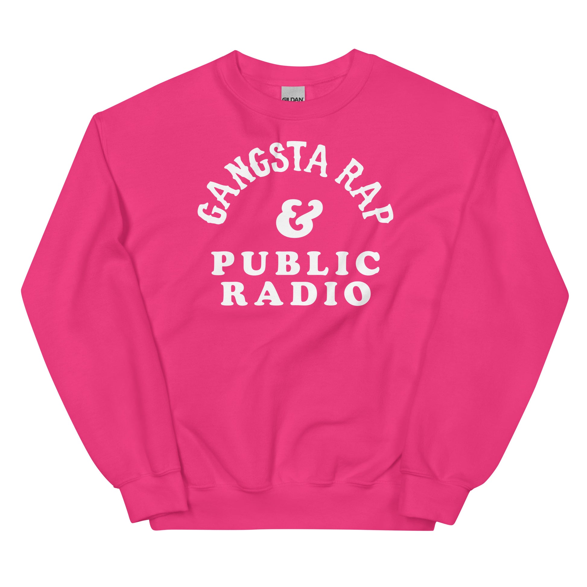 Hot pink Gangsta Rap And Public Radio Unisex Staple Sweatshirt with bold white text, vibrant crewneck for statement streetwear fashion.