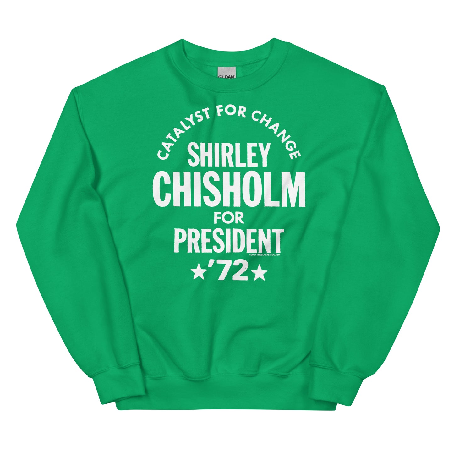 Bright green unisex sweatshirt with 'Shirley Chisholm For President 72' design in white text, honoring a civil rights icon in style.