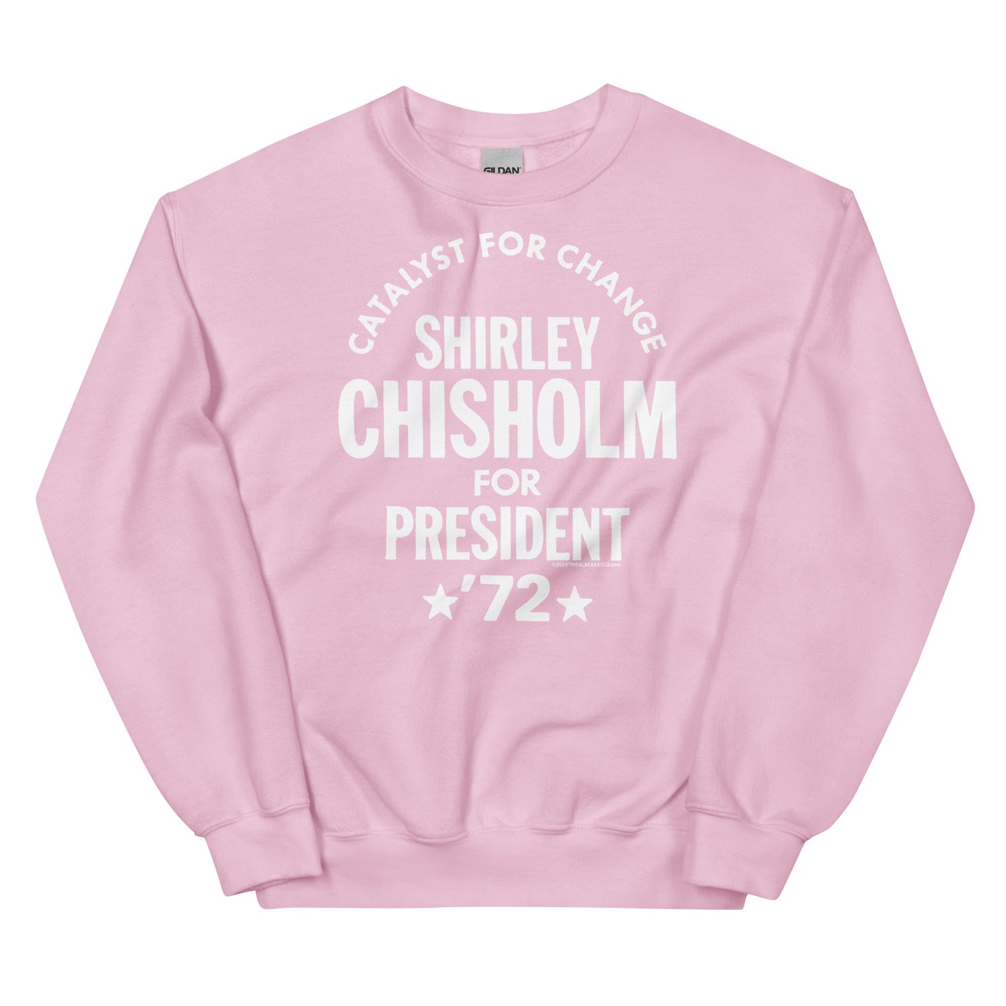 Light pink unisex sweatshirt displaying 'Shirley Chisholm For President 72' design in white text, blending softness with a bold message.