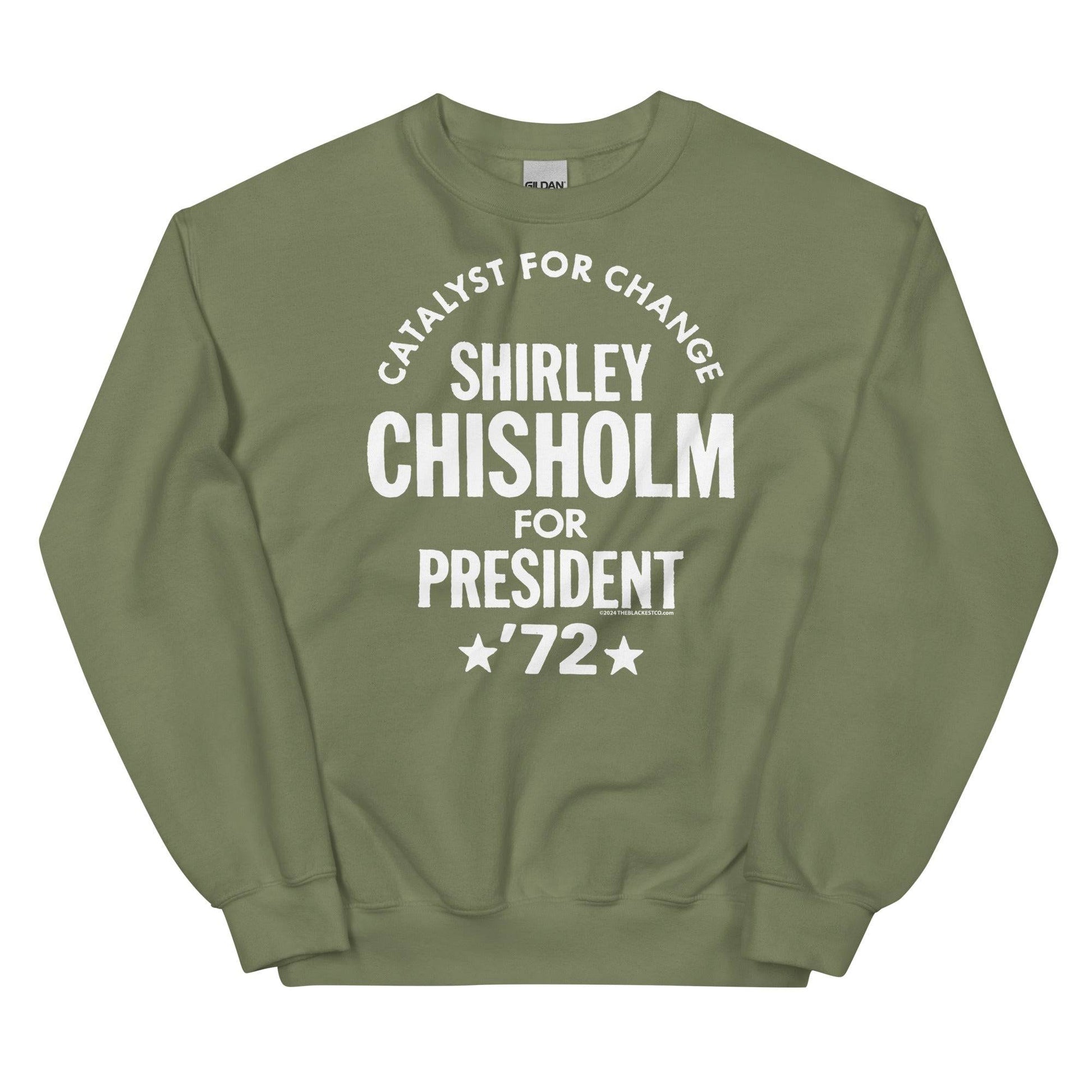 Olive green unisex sweatshirt featuring 'Shirley Chisholm For President 72' design in white text, celebrating a historic campaign.