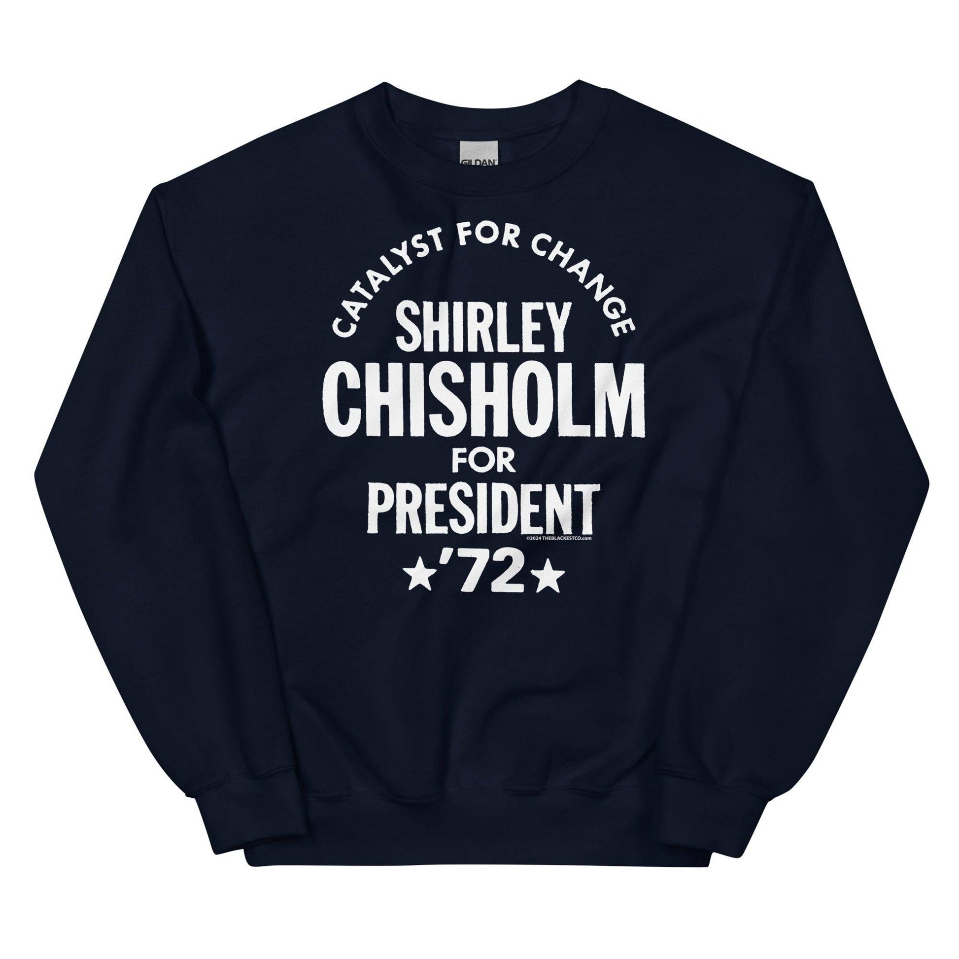Navy unisex sweatshirt displaying 'Shirley Chisholm For President 72' design in white text, blending style with a civil rights message.