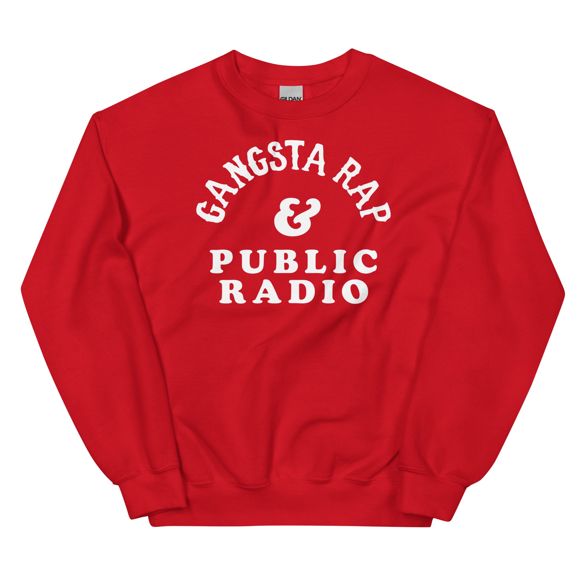 Red Gangsta Rap And Public Radio Unisex Staple Sweatshirt with white lettering, combining bold color with hip hop and public radio pride.