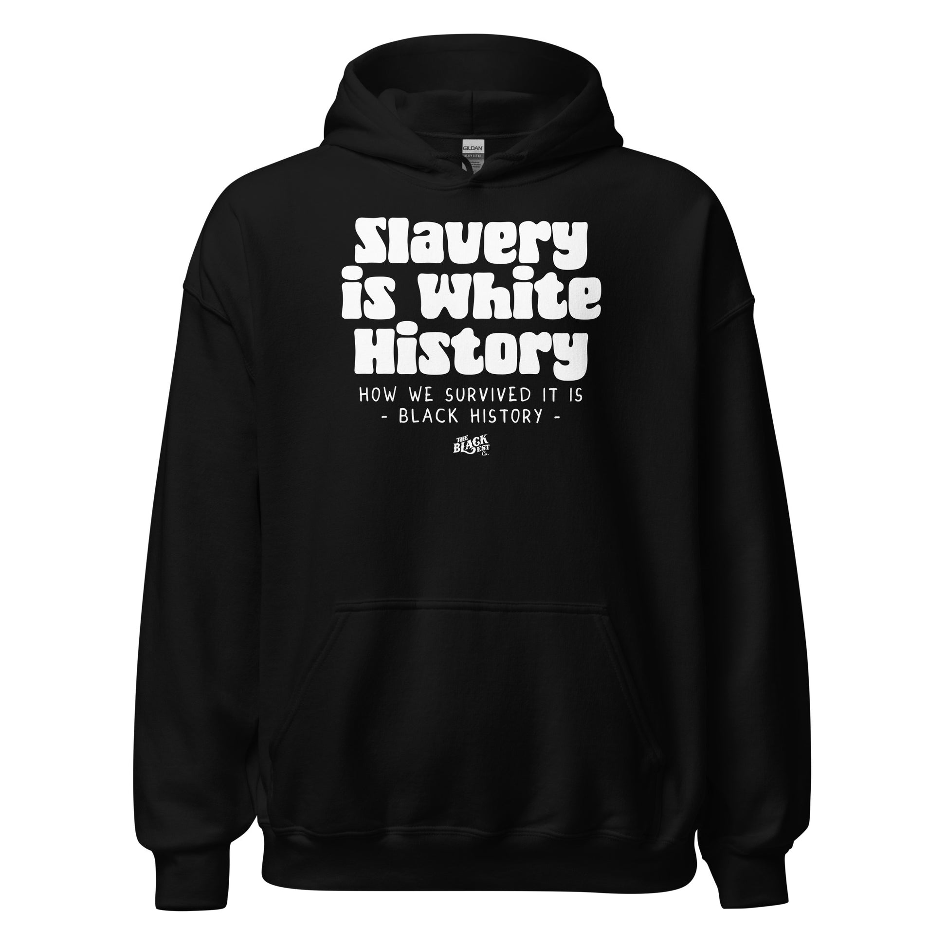 Black Slavery Is White History Pullover Hoodie by TheBlackest Co. featuring bold white activist text on front. Unisex fit for social justice wear.