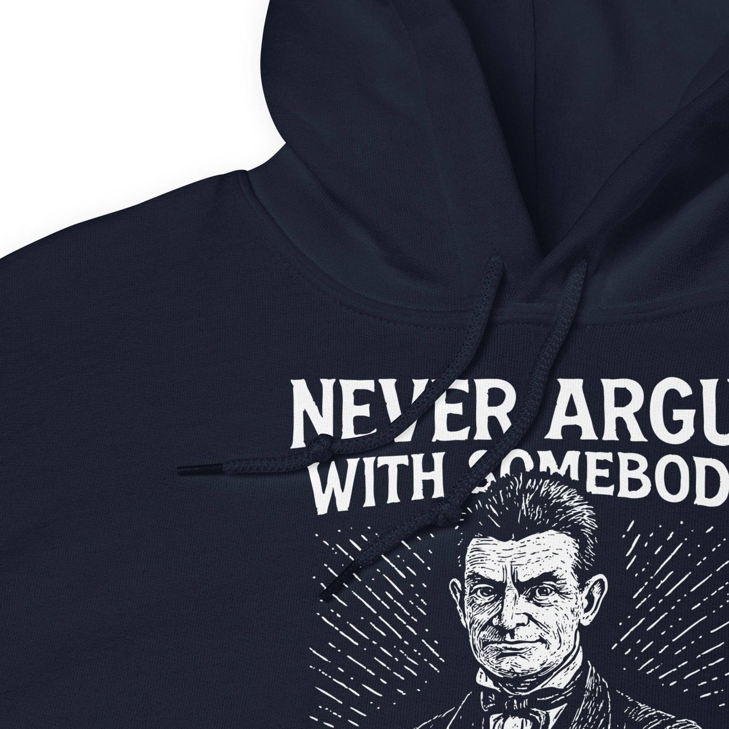 Close-up of Never Argue With Somebody John Brown Would Have Shot Unisex Hoodie hood and drawstrings, showcasing print detail and stitching.