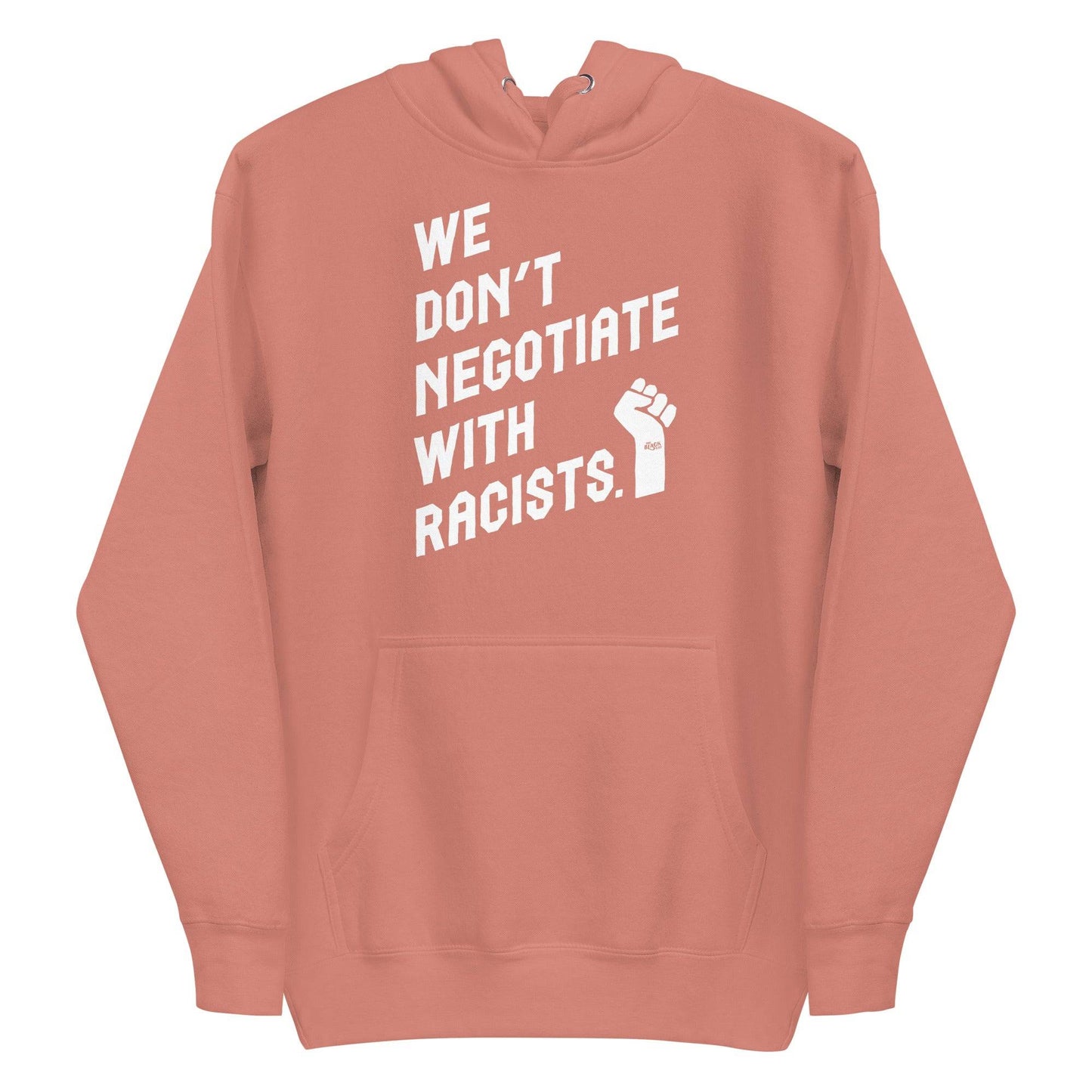 Peach hoodie with 'We Don't Negotiate With Racists' text