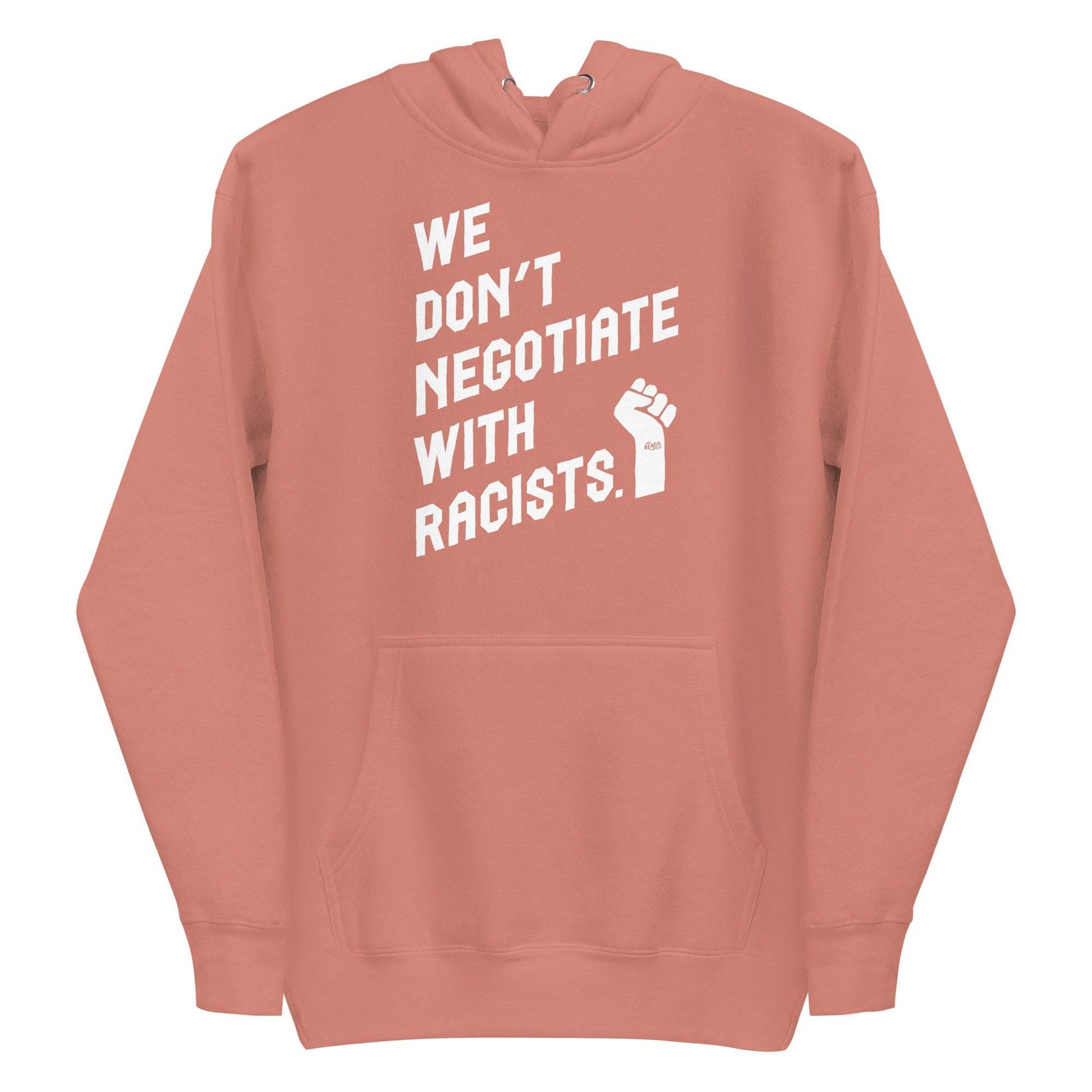 Peach hoodie with 'We Don't Negotiate With Racists' text