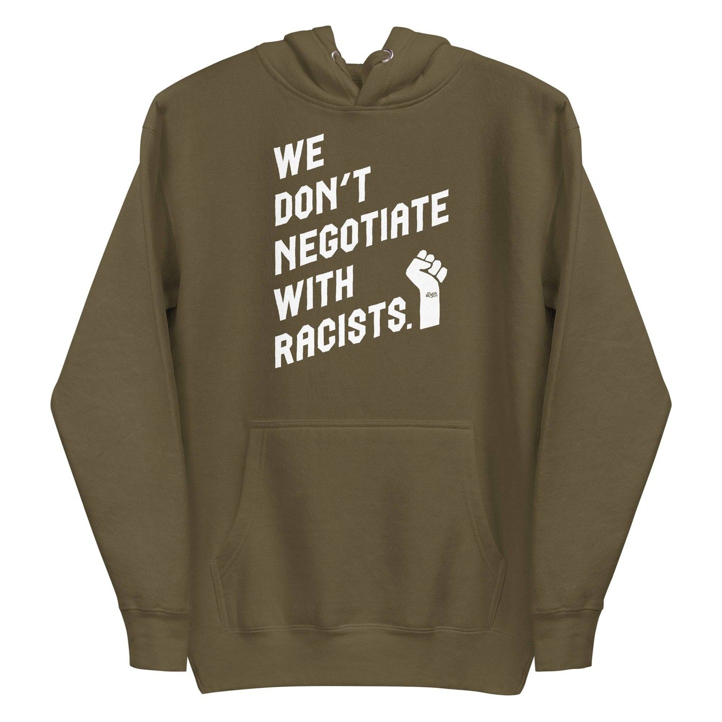 Olive hoodie with 'We Don't Negotiate With Racists' text
