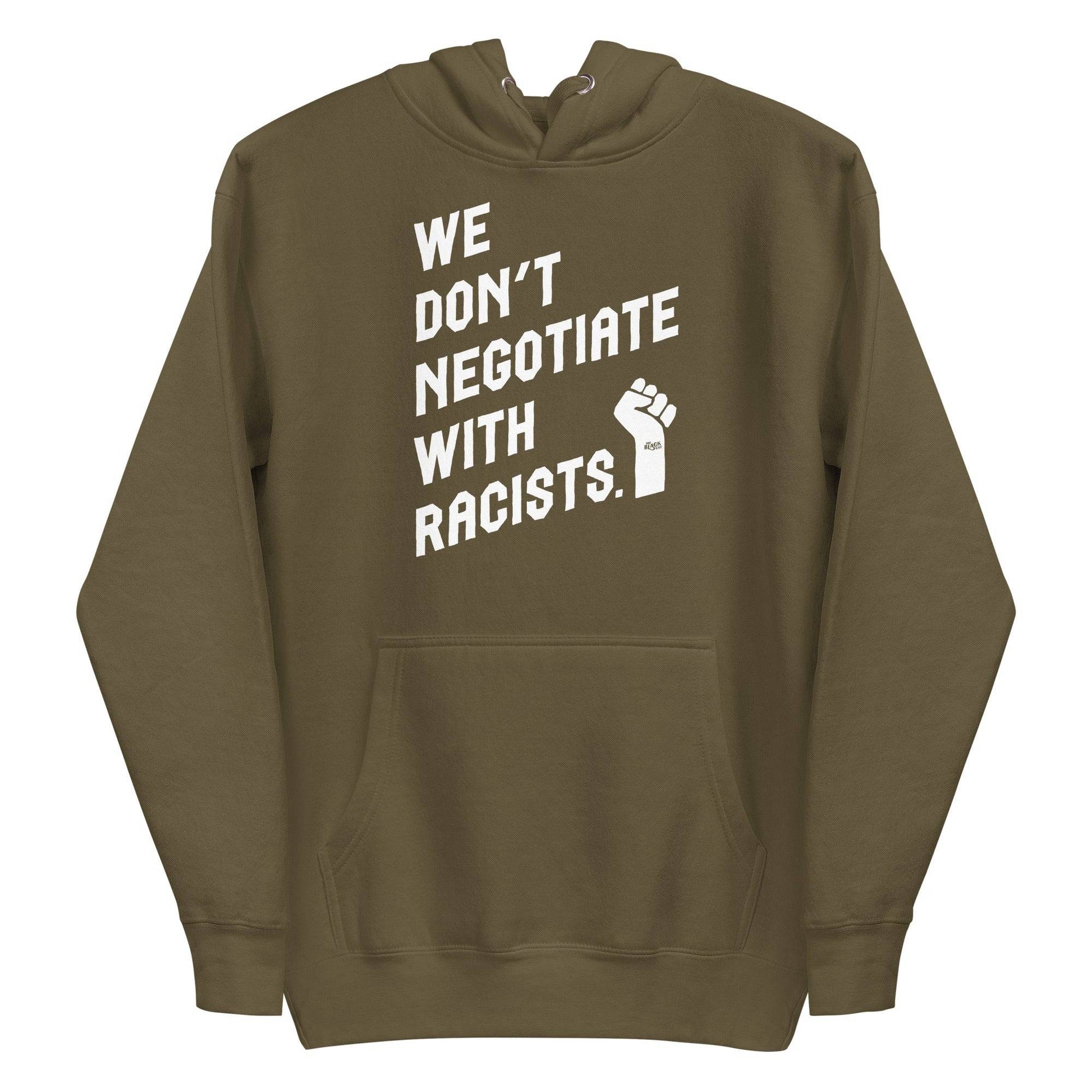Olive hoodie with 'We Don't Negotiate With Racists' text