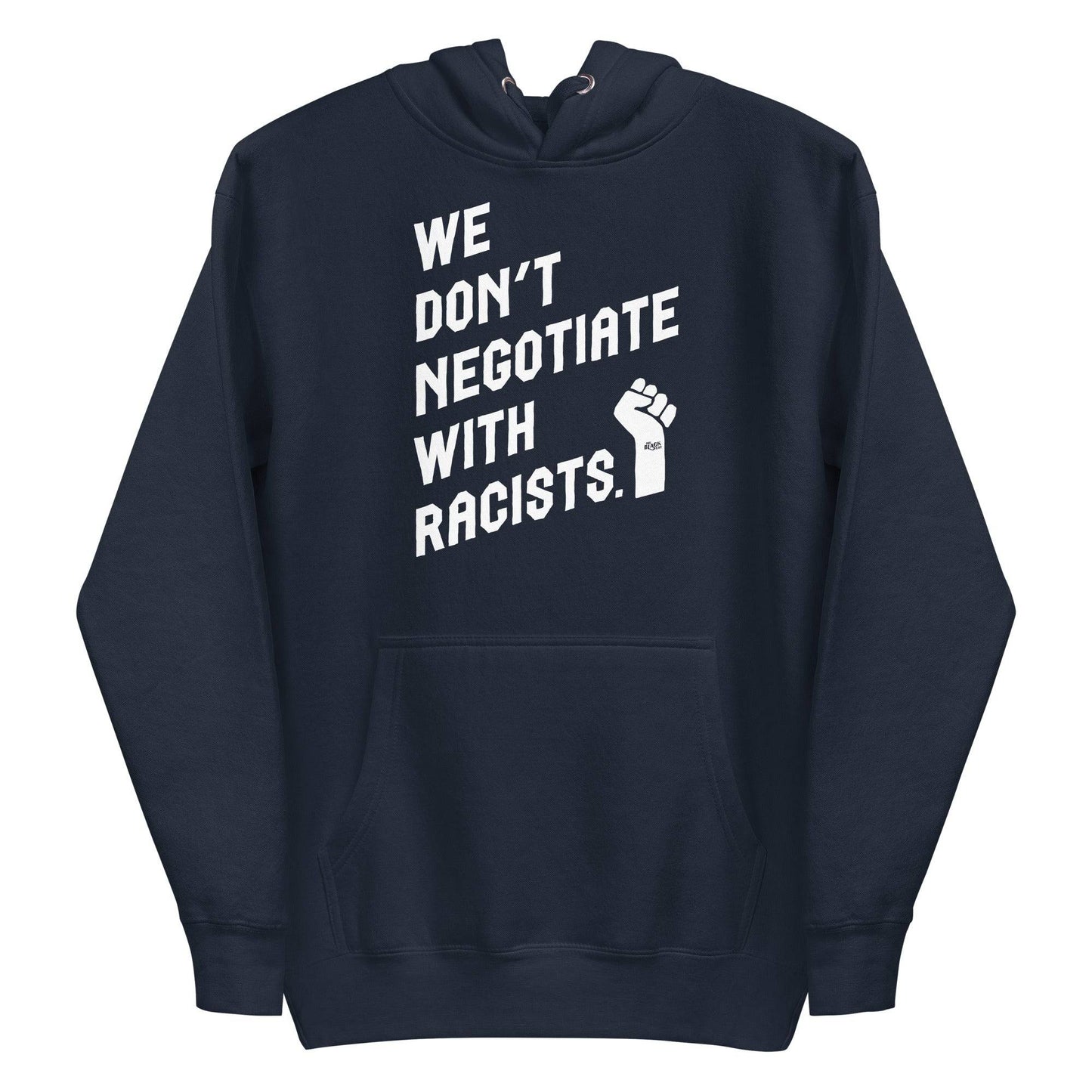 Navy hoodie with 'We Don't Negotiate With Racists' text