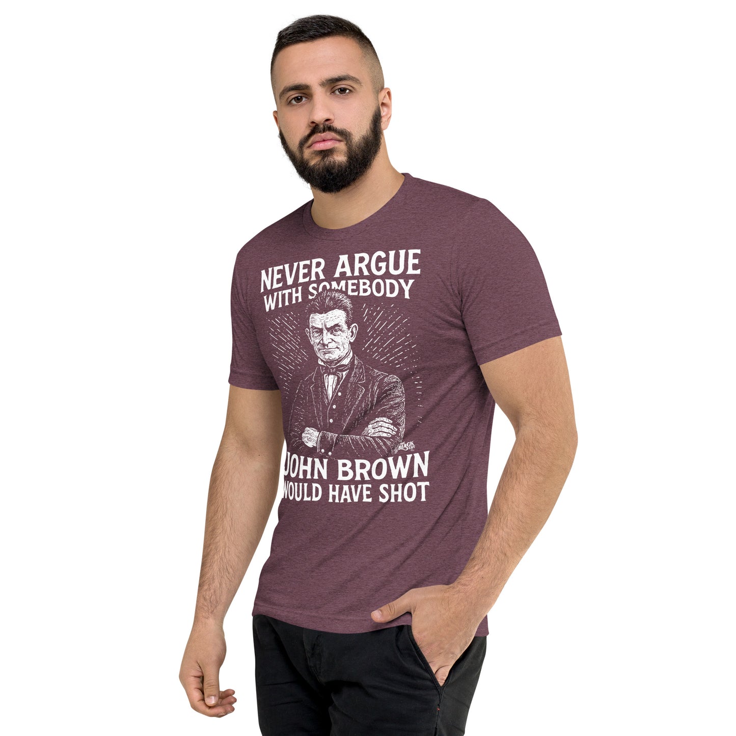 Slim-fit Never Argue John Brown Unisex Tri-Blend T-Shirt in maroon worn by male model, featuring bold graphic and vintage comfort by TheBlackest Co.