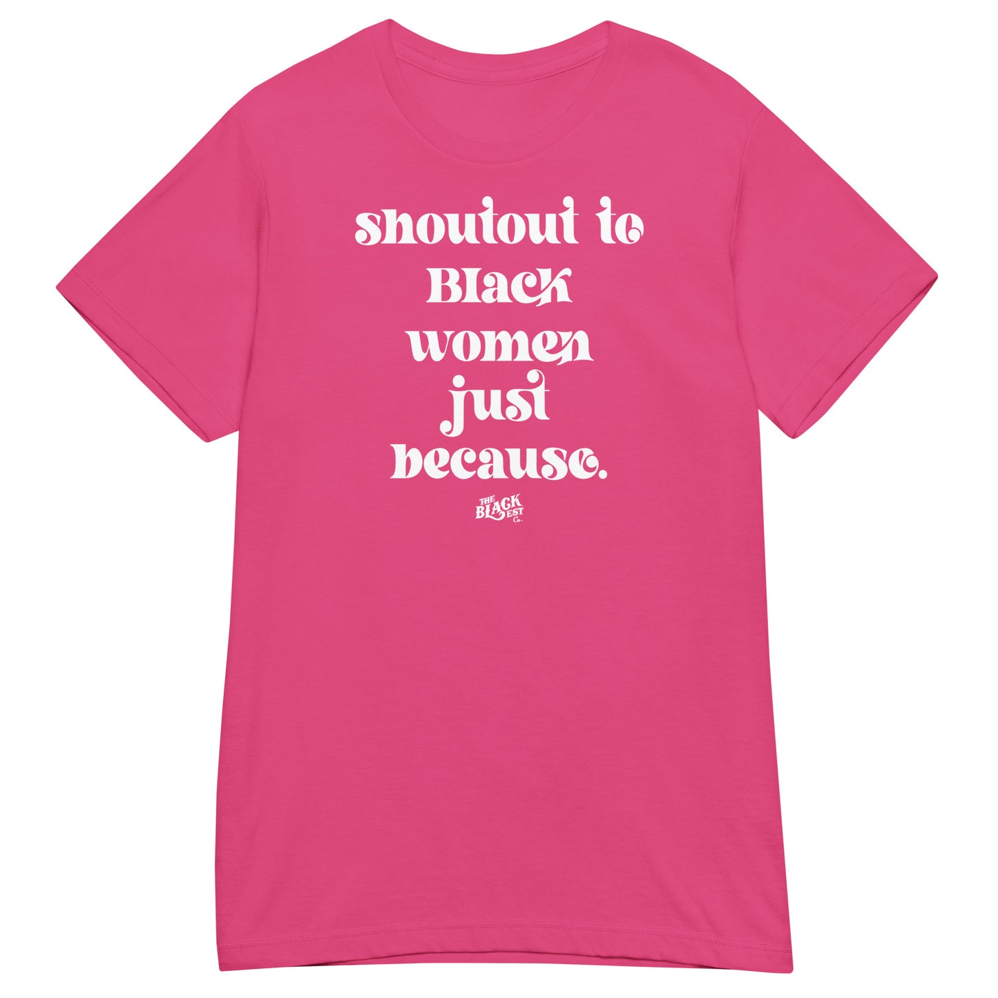 Shoutout To Black Women Just Because Women’s Softstyle T-shirt in hot pink with bold white text celebrating Black women. Stylish and empowering graphic tee.