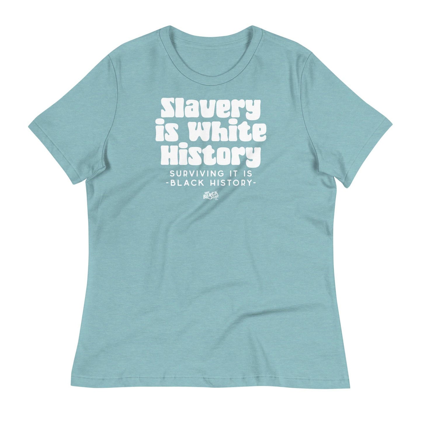 Ocean blue ALLEY VERSION Slavery Is White History women's relaxed t-shirt with white text. A stylish and comfortable statement piece.