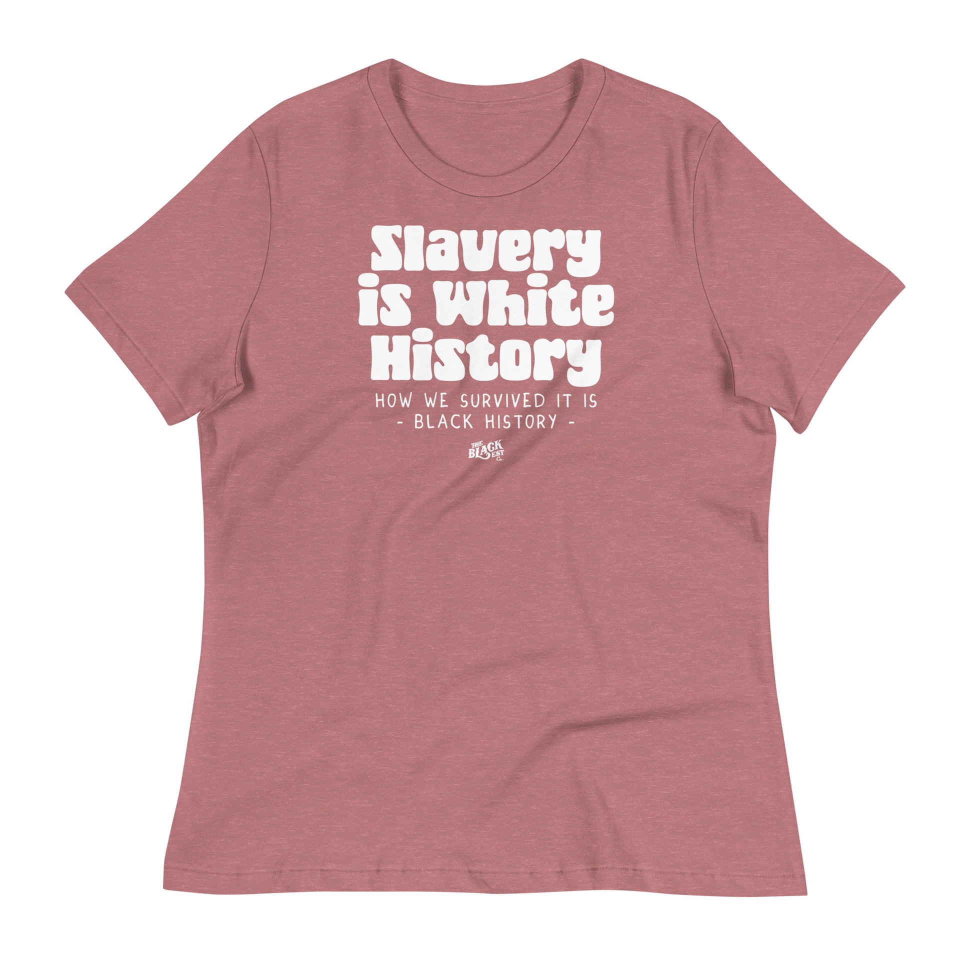 Mauve women's relaxed t-shirt with 'Slavery Is White History' in white text. Comfortable and stylish, ideal for Black history awareness and pride.