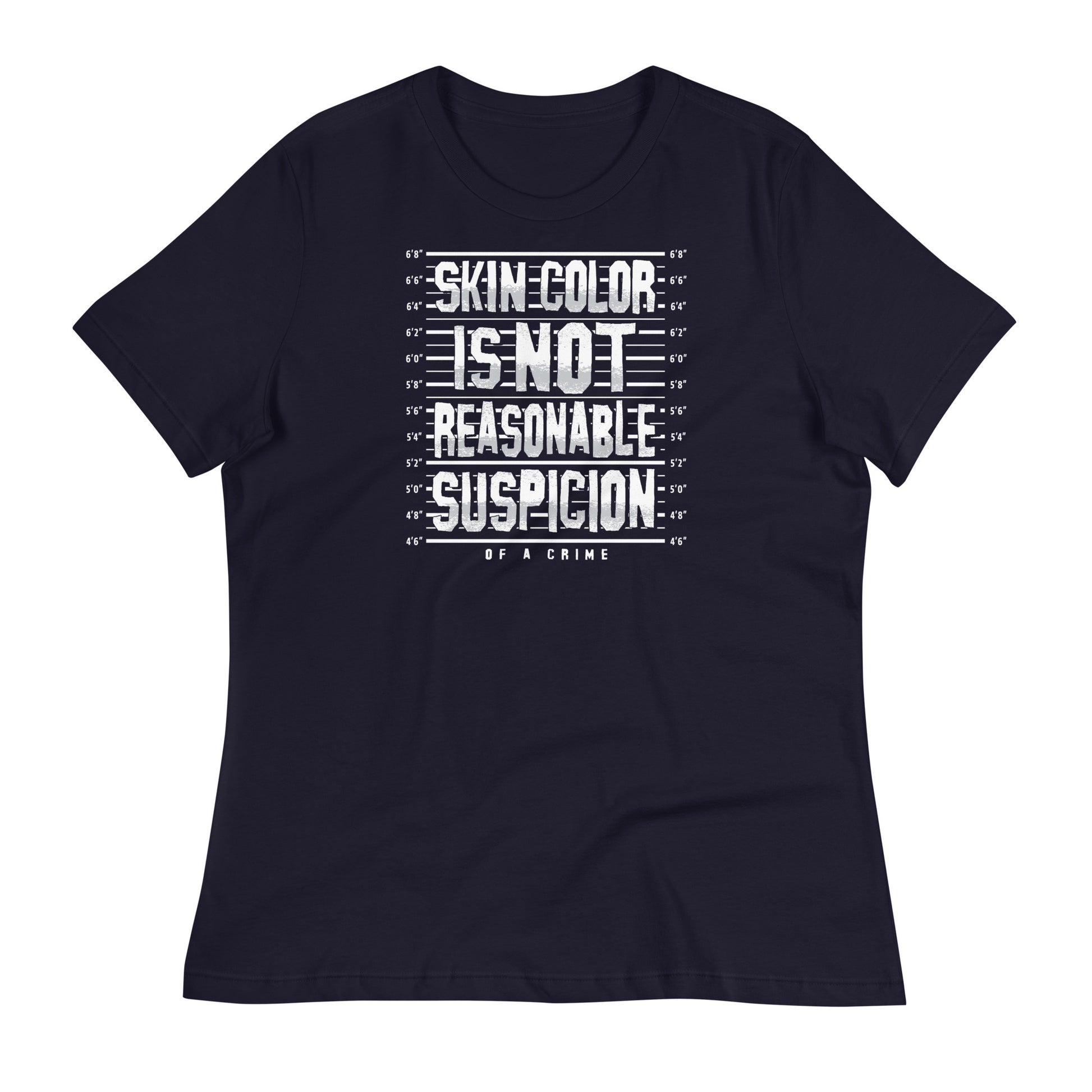 Navy blue women's relaxed t-shirt with 'Skin Color Is Not Reasonable Suspicion' graphic. Bold anti-racism message in casual streetwear style.