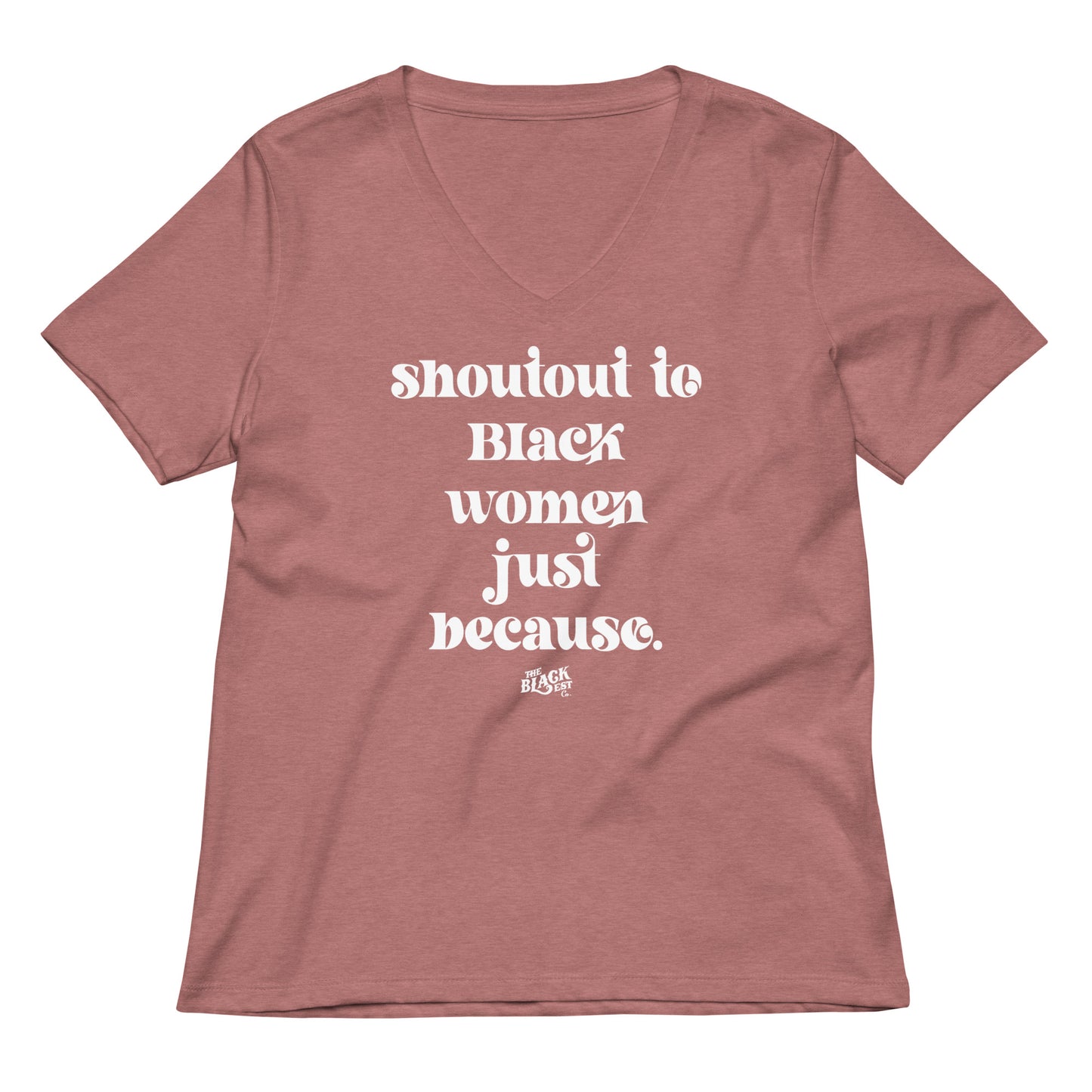 Mauve Shoutout To Black Women Just Because V-neck T-shirt for women, featuring bold typography and soft fabric for stylish casual wear.