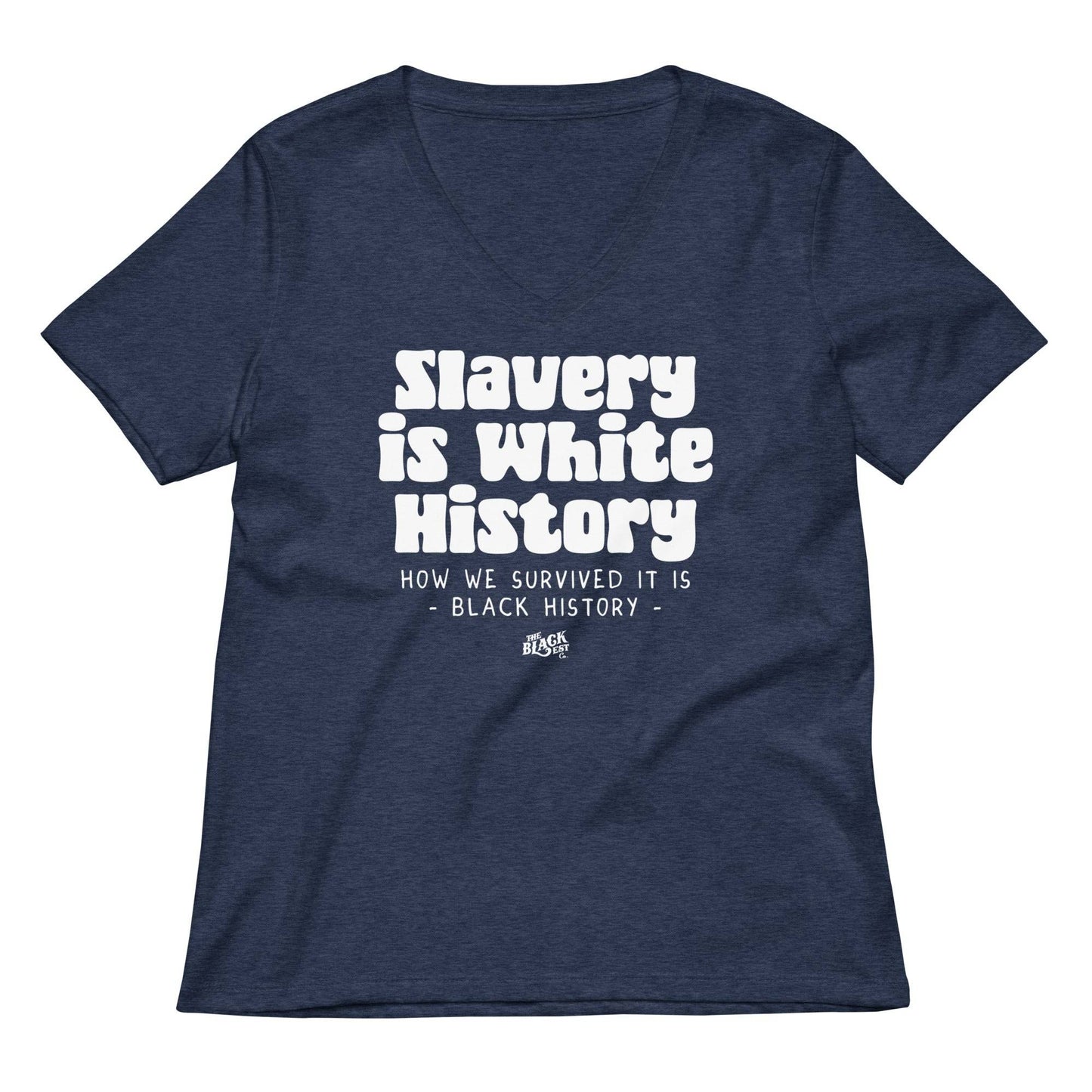 Navy Slavery Is White History Womens V-neck t-shirt with white graphic text, made from soft material and designed for comfort.