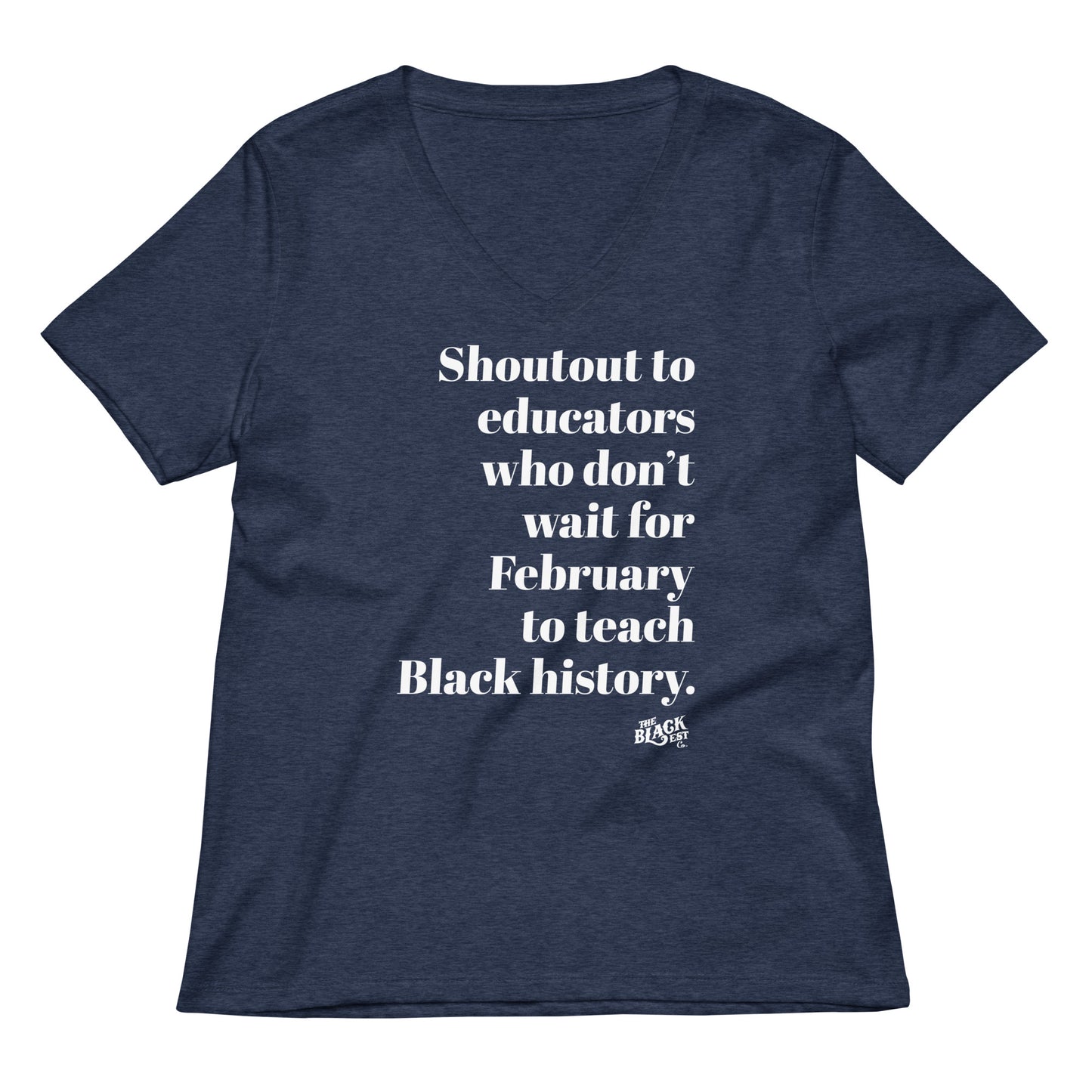 Navy blue Shoutout To Educators Teaching Black History Womens V-neck T-shirt featuring empowering message in white text for educators and allies.