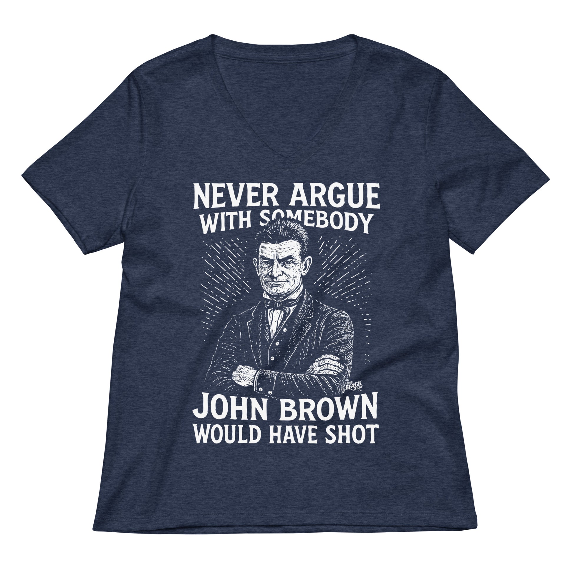 Never Argue With Somebody John Brown Womens Relaxed V-Neck in navy with bold white graphic and text, featuring historical figure illustration.