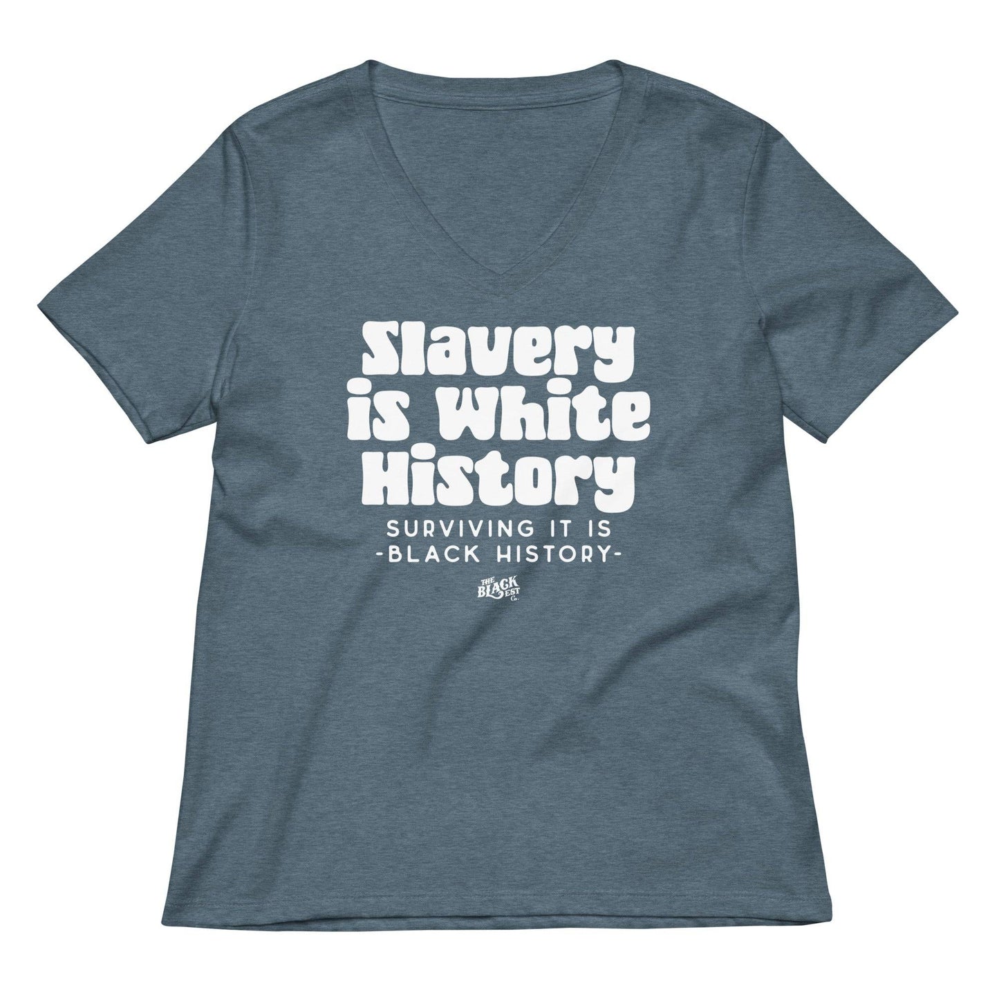 Heather teal ALLY Slavery Is White History Women's V-neck T-shirt with empowering message in white text, perfect for stylish, conscious fashion.
