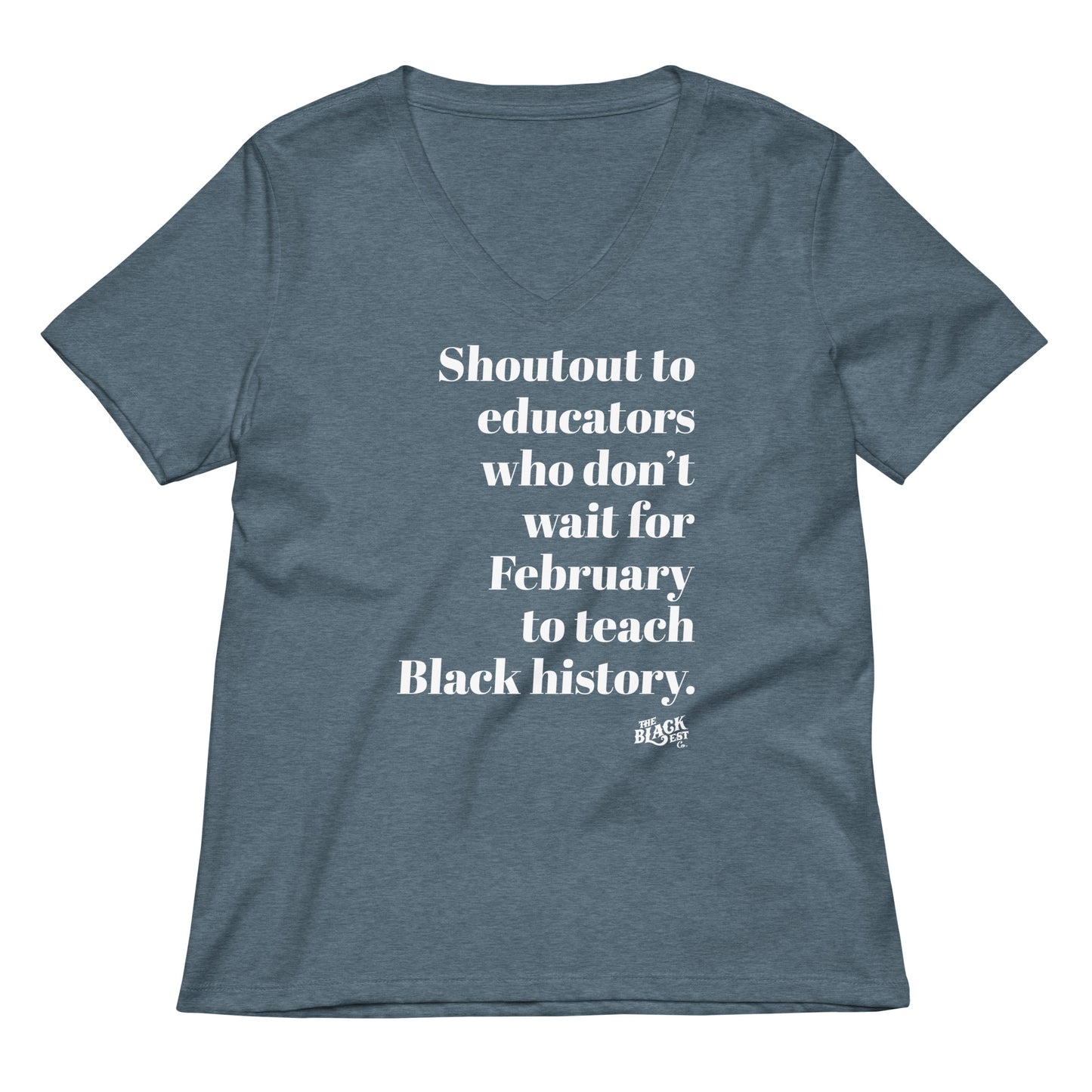 Heather blue Shoutout To Educators Teaching Black History Womens V-neck T-shirt designed for comfort and cultural awareness in everyday wear.