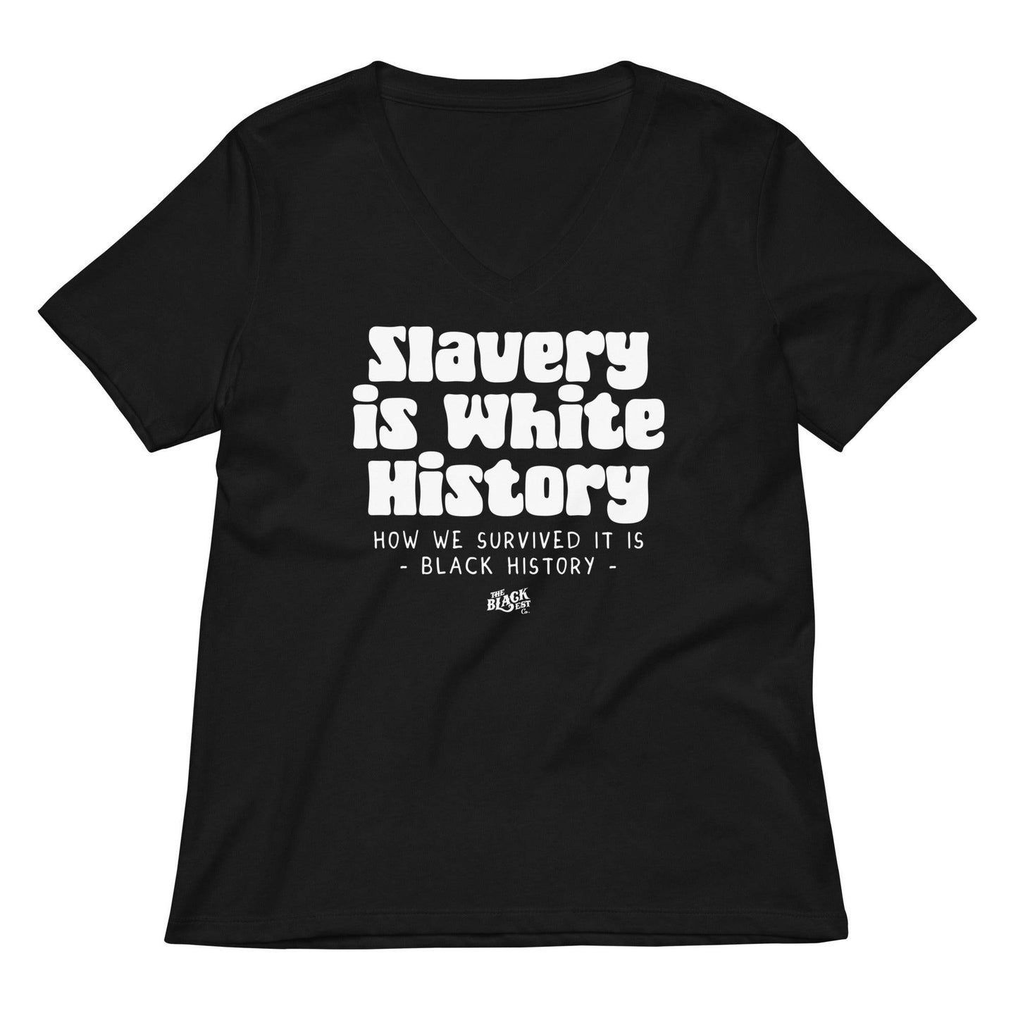 Black Slavery Is White History Womens V-neck t-shirt with bold white print, soft fabric and relaxed fit for everyday wear.
