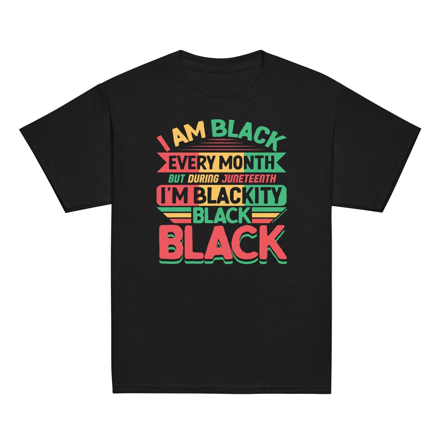 a black juneteenth t - shirt that says i am Blackity Black Black