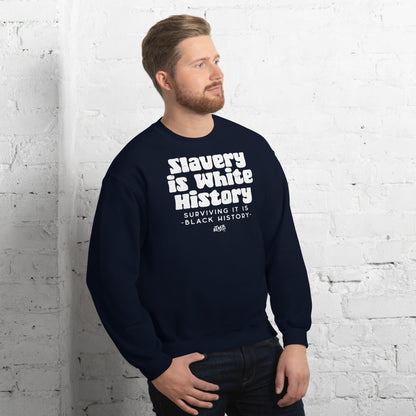 ALLY VERSION Slavery Is White History Sweatshirt