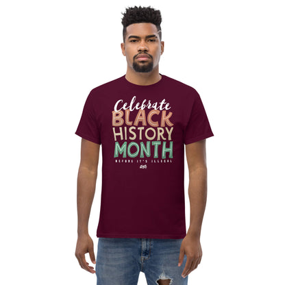 Man wearing a maroon 'Celebrate Black History Month Before It's Illegal' t-shirt. Bold and stylish design for Black History Month.