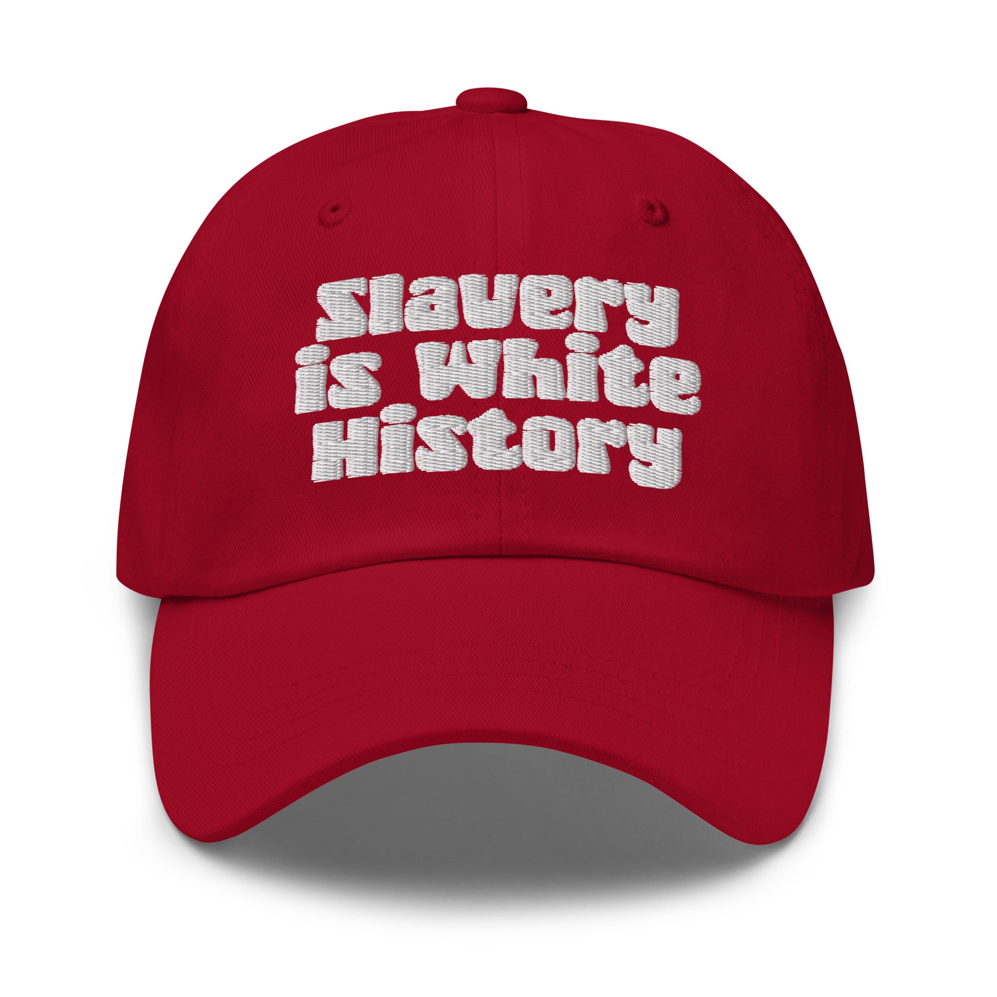 Red Slavery Is White History Embroidered Dad Hat by TheBlacket Co. with white embroidered message, perfect for bold fashion statements.
