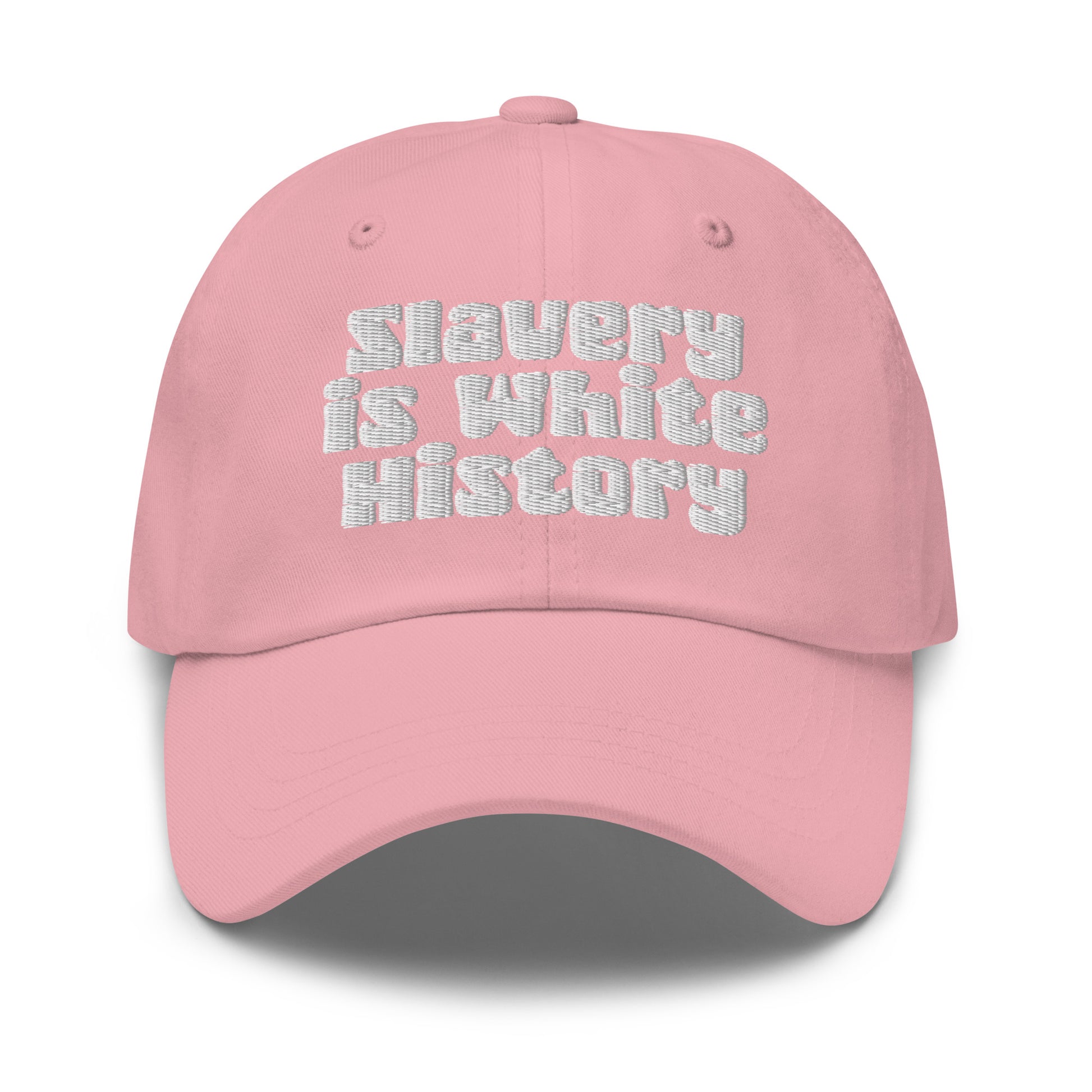 Pink Slavery Is White History Embroidered Dad Hat by TheBlacket Co., stylish pastel cap with impactful embroidered message in white.
