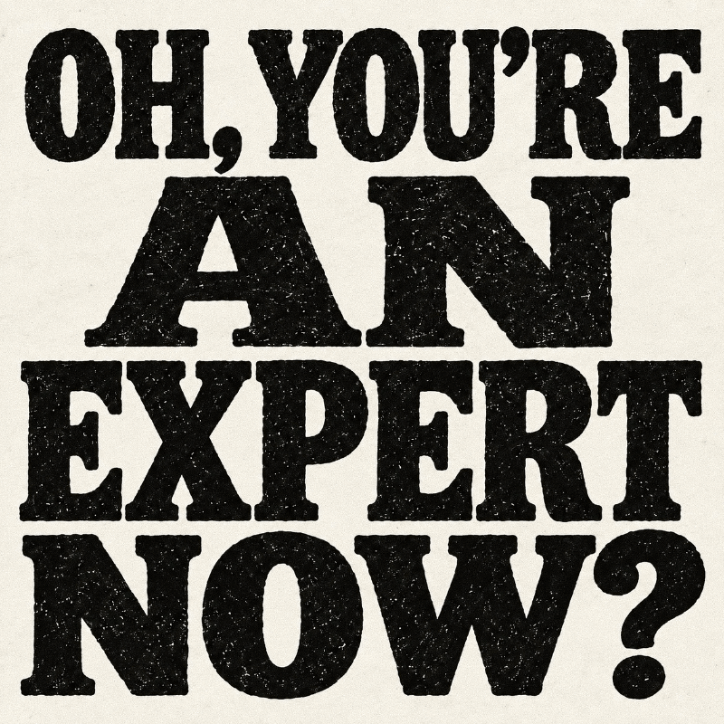 black text on cream background oh youre and expert now?