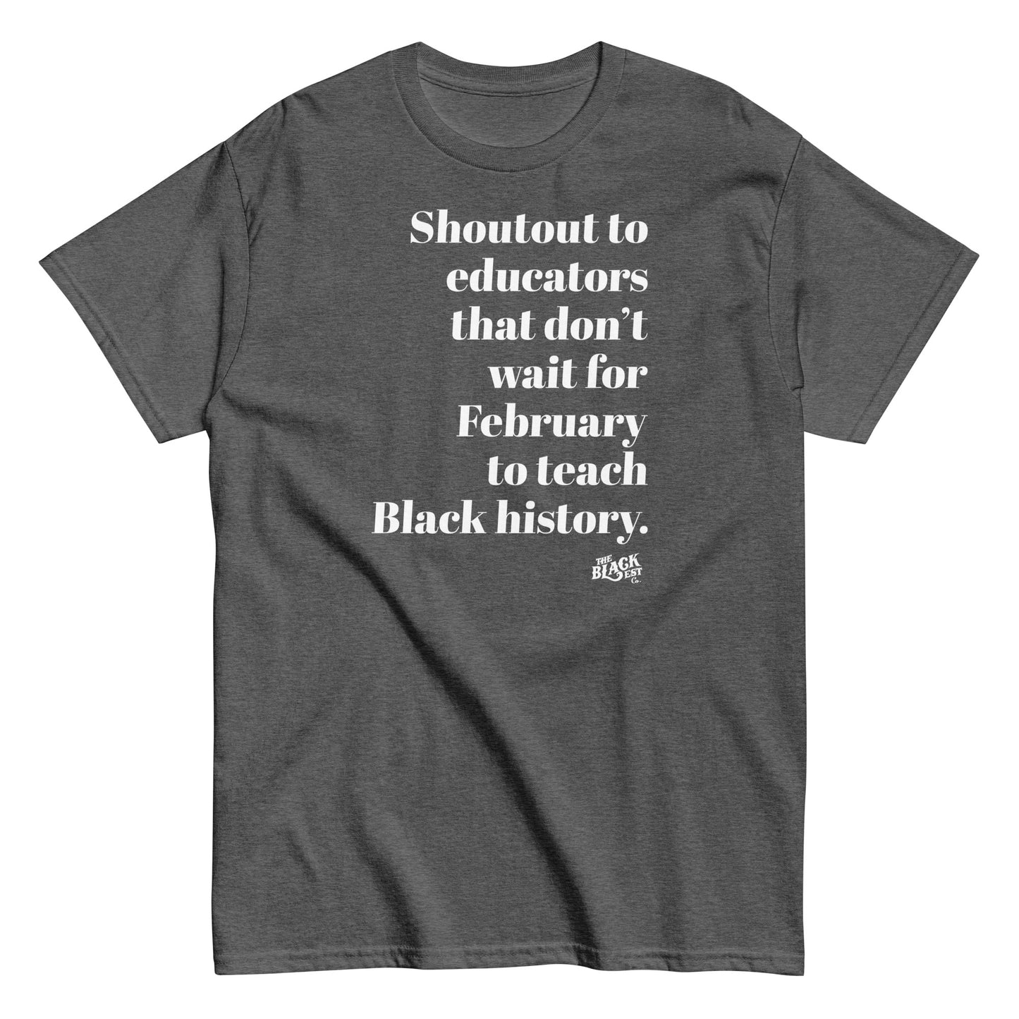 Shoutout Educators Teaching Black History Classic Tee