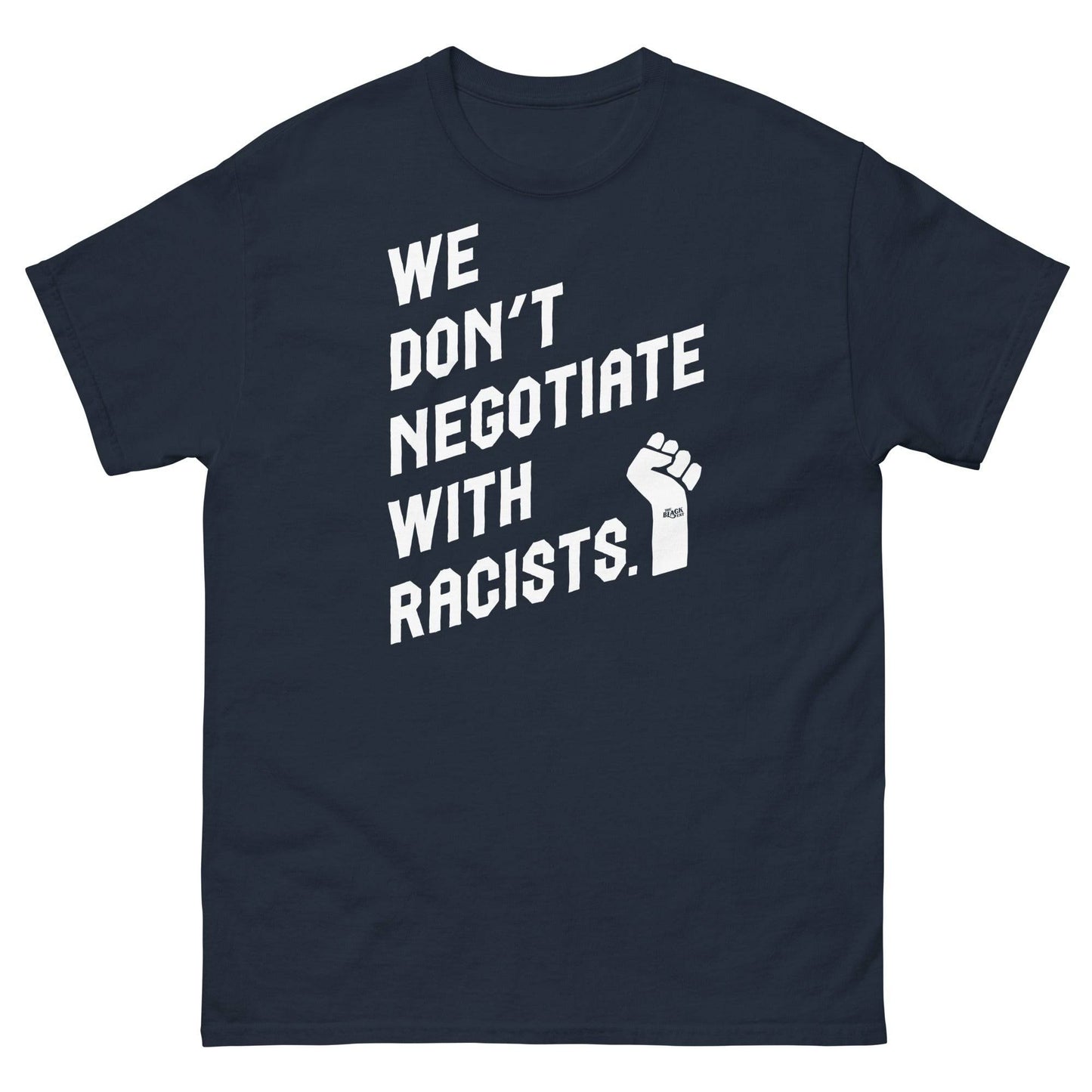 navy t shirt with white lettering reading we don't negotiate with racists
