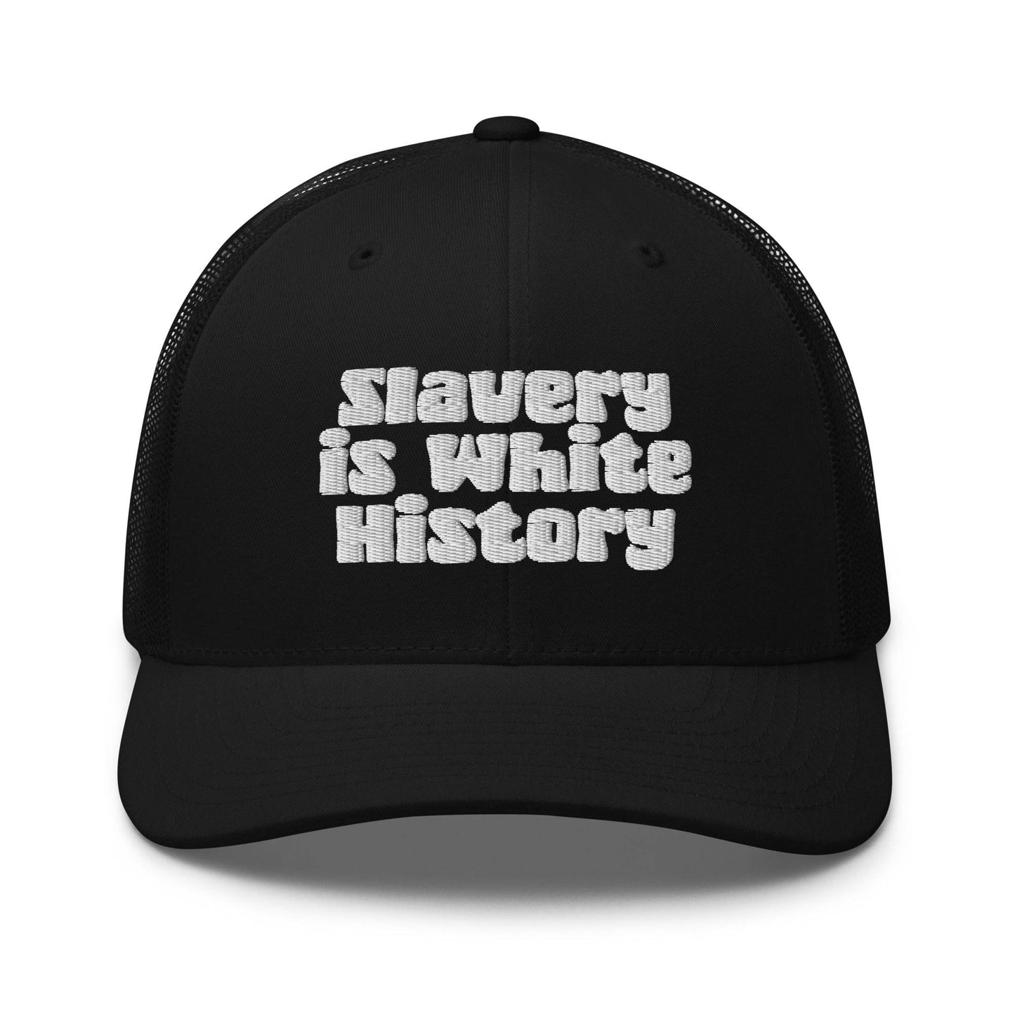 Black Slavery Is White History Trucker Hat by TheBlackest Co. with bold white embroidery and curved visor, breathable mesh back design.