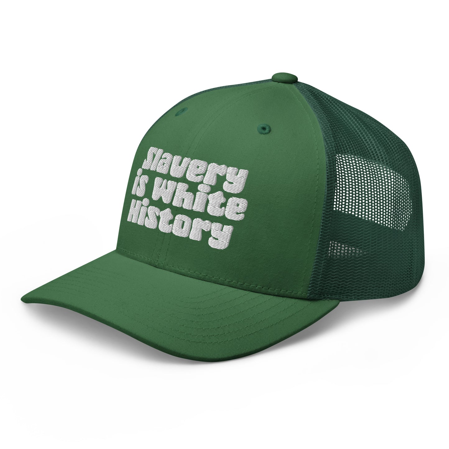 Green Slavery Is White History Trucker Hat by TheBlackest Co., statement embroidery with mesh back and curved brim.